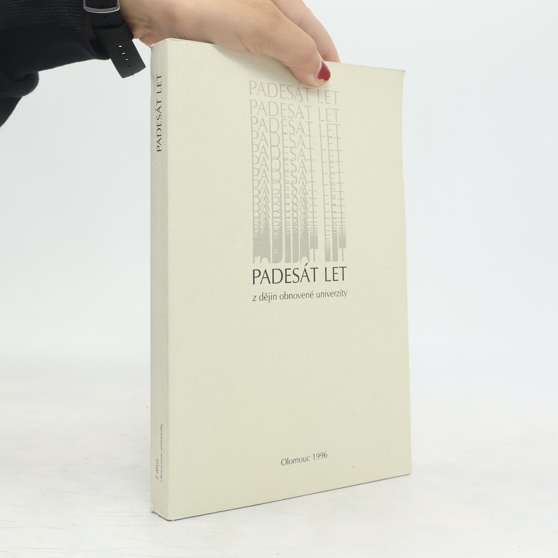 Various authors Padesát let : z dějin obnovené univerzity