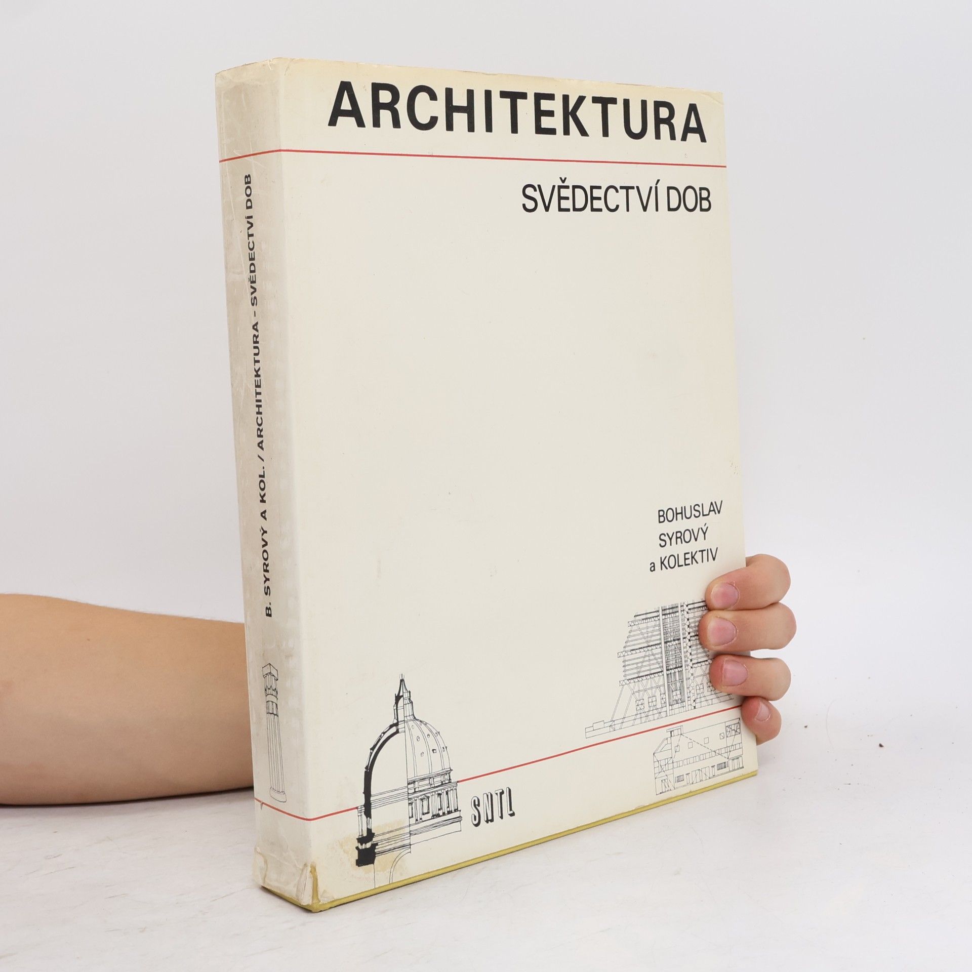 Bohuslav Syrový Architektura. Svědectví dob