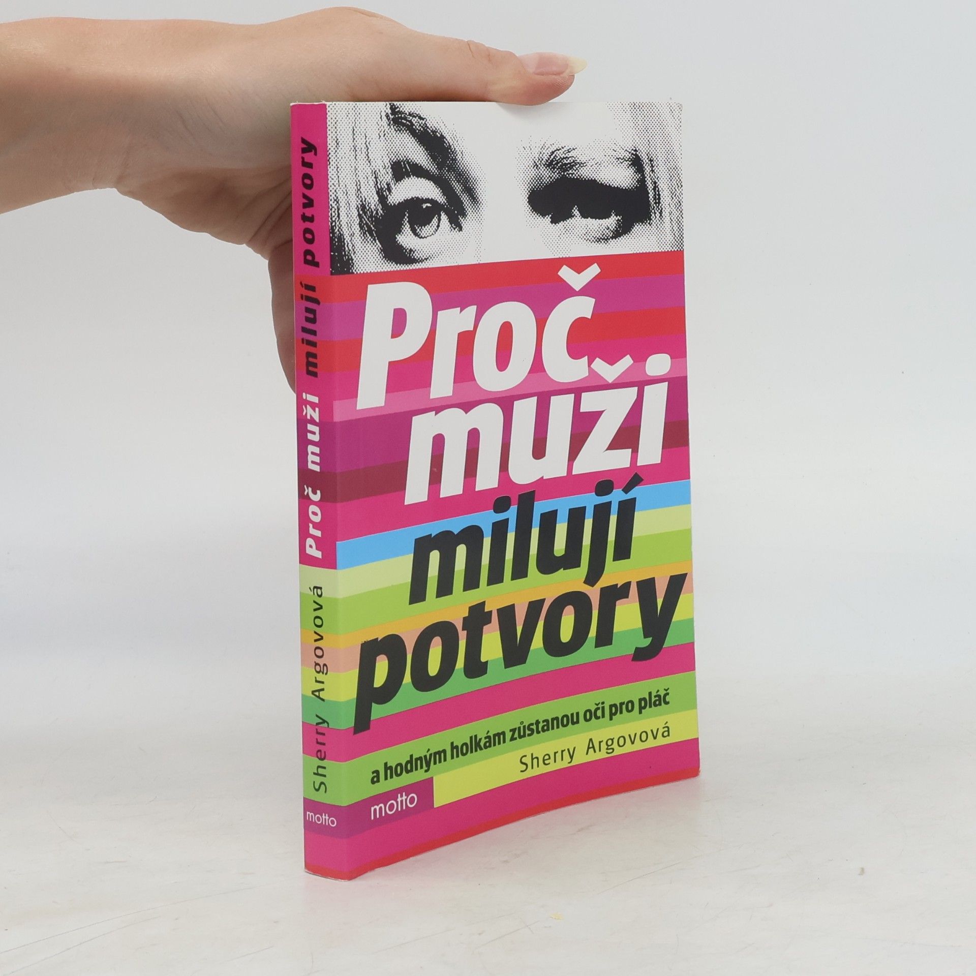 Sherry Argov Proč muži milují potvory a hodným holkám zůstanou oči pro pláč