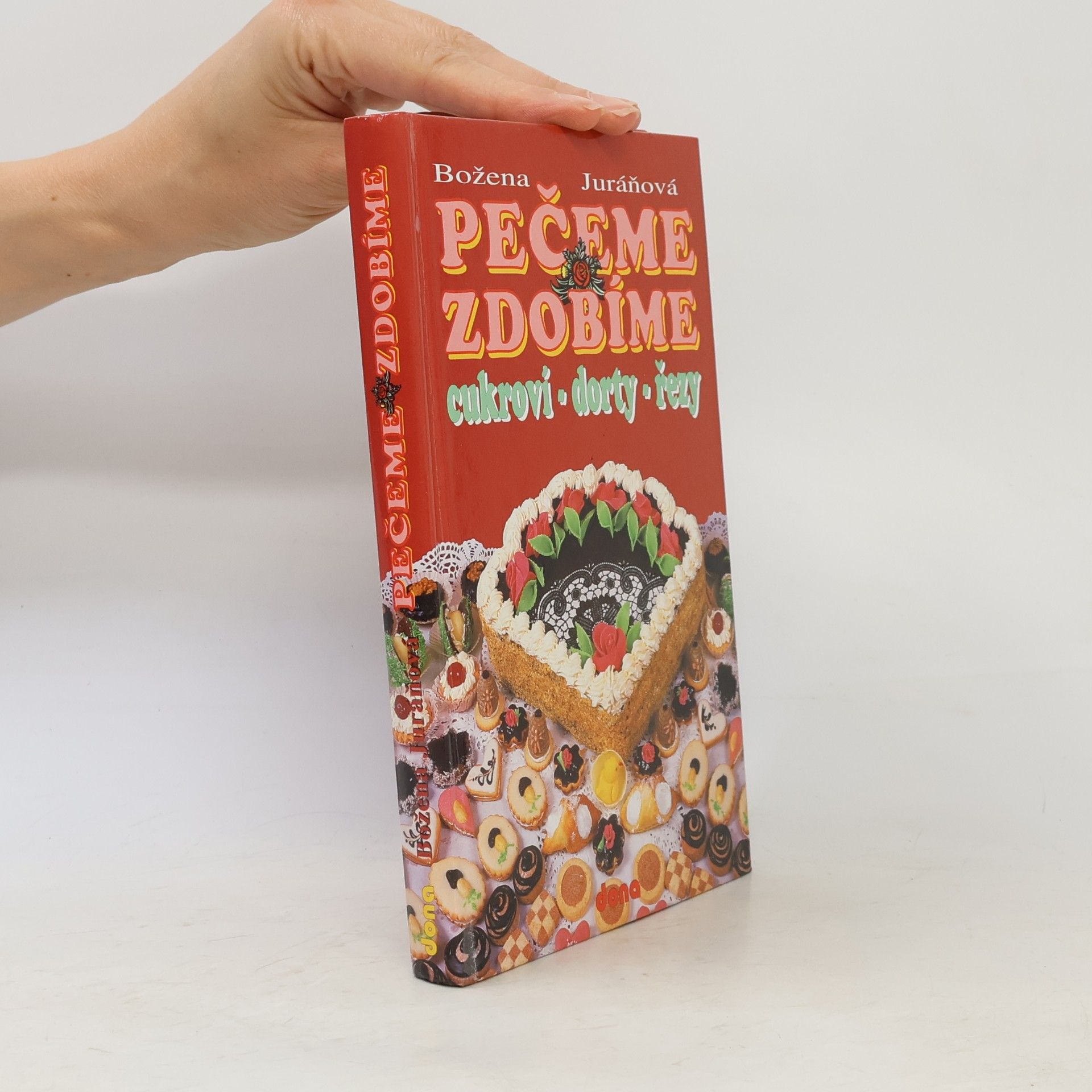 Božena Juráňová Pečeme, zdobíme. Cukroví, dorty, řezy