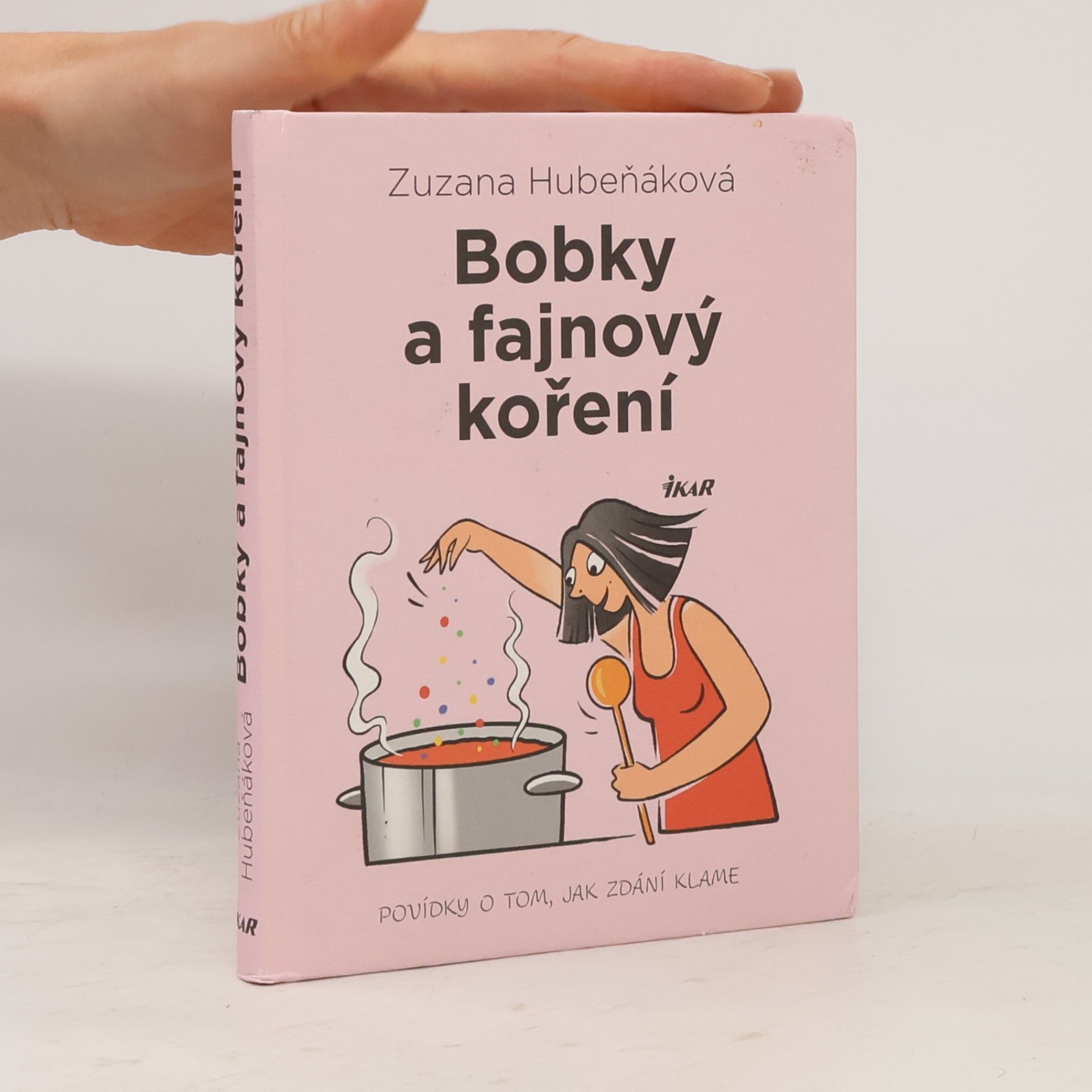 Zuzana Hubeňáková Bobky a fajnový koření : povídky o tom, jak zdání klame