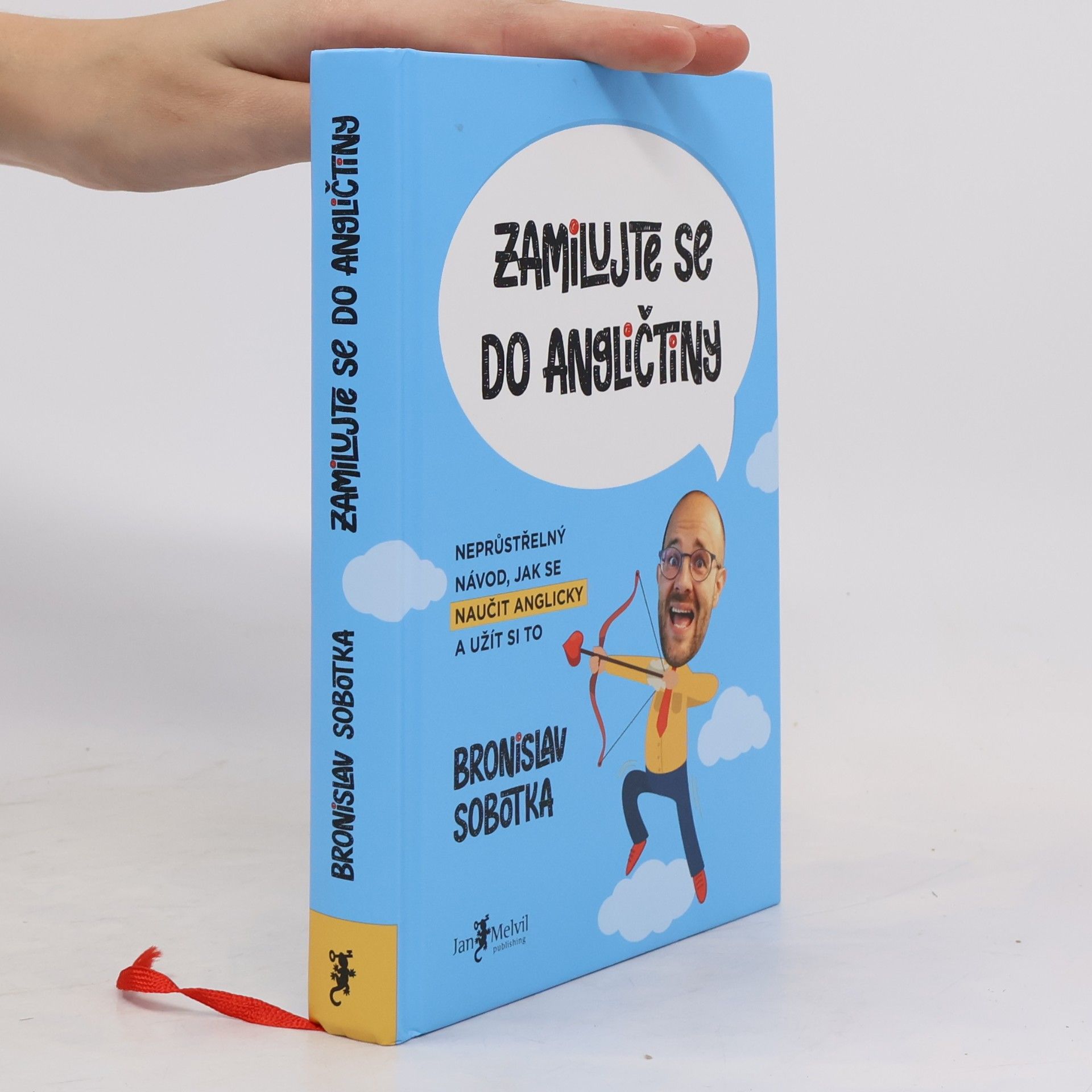 Bronislav Sobotka Zamilujte se do angličtiny. Neprůstřelný návod, jak se naučit anglicky a užít si to