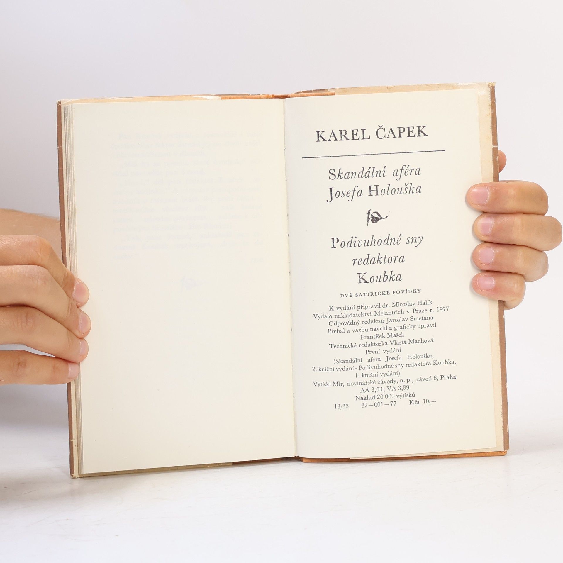 Karel Čapek Skandální aféra Josefa Holouška. Podivuhodné sny redaktora Koubka