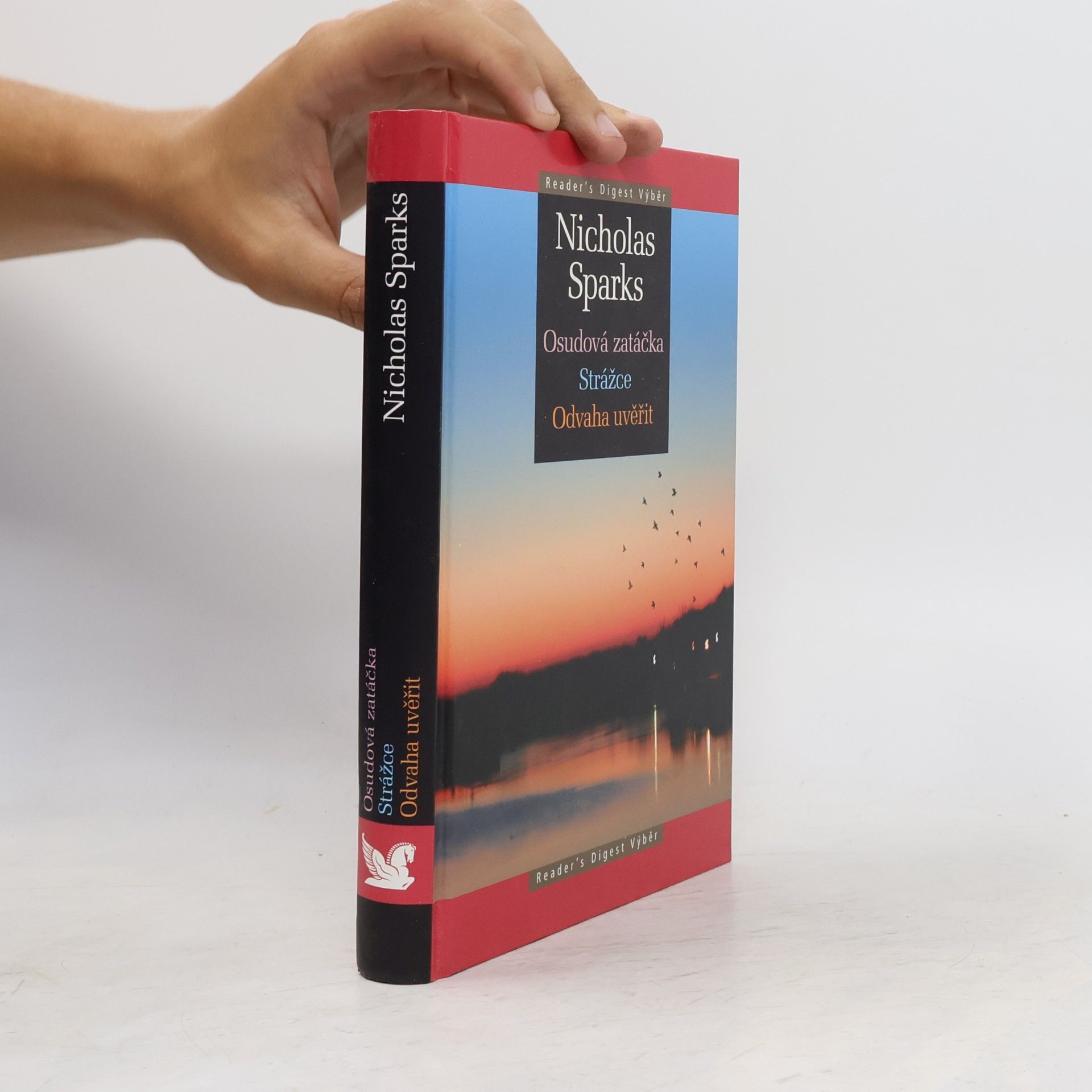 Nicholas Sparks Osudová zatáčka ; Strážce ; Odvaha uvěřit