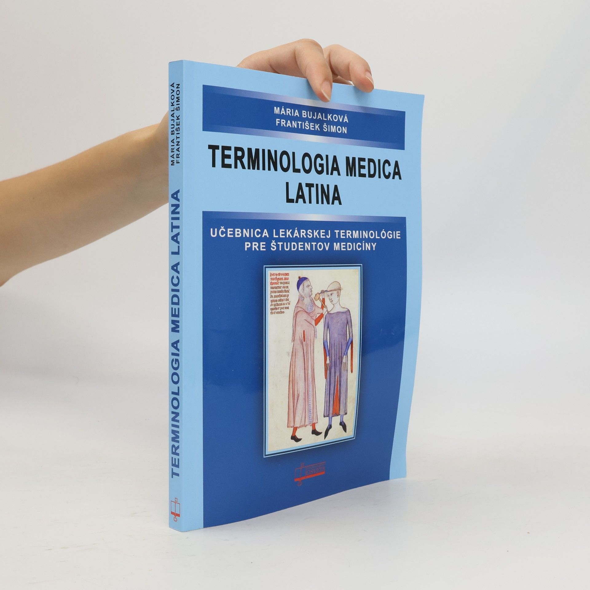 Mária Bujalková Terminologia medica latina. Učebnica lekárskej terminológie pre študentov medicíny