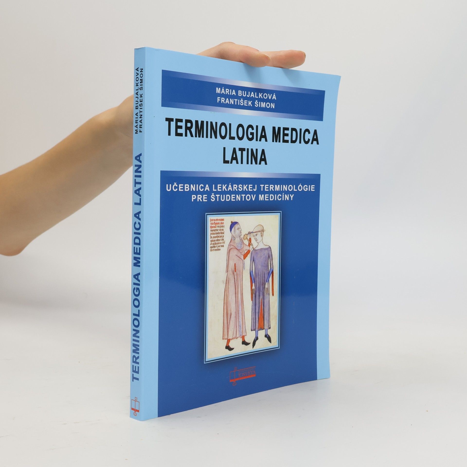 Mária Bujalková Terminologia medica latina. Učebnica lekárskej terminológie pre študentov medicíny
