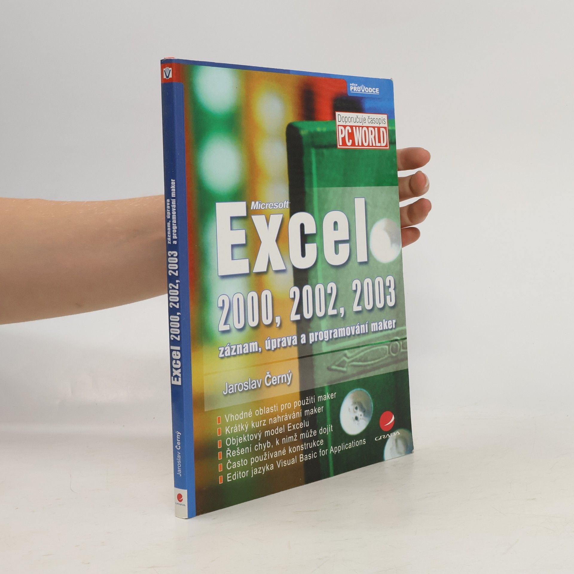 Jaroslav Černý Excel 2000, 2002, 2003. Záznam, úprava a programování maker