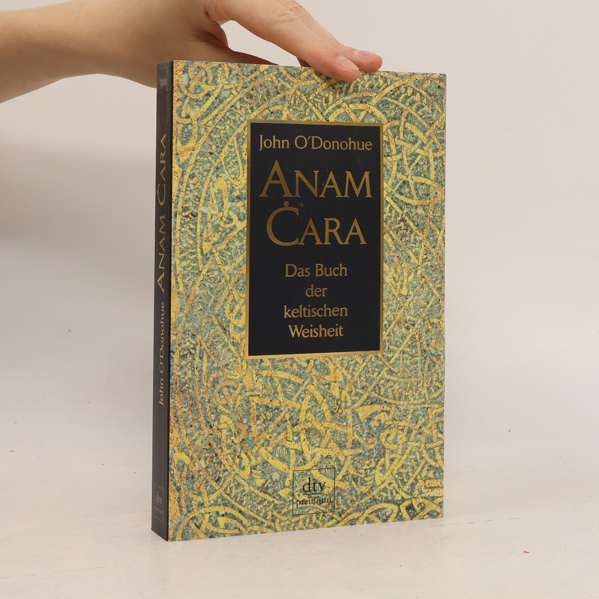 John O. Donohue Anam Cara. Das Buch der keltischen Weisheit.