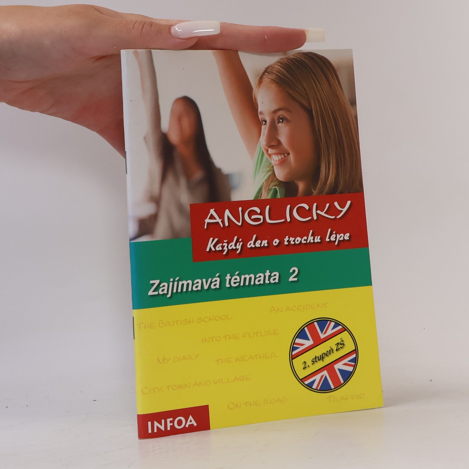 Anglicky každý den o trochu lépe : pro 2. stupeň ZŠ. Zajímavá témata. 2