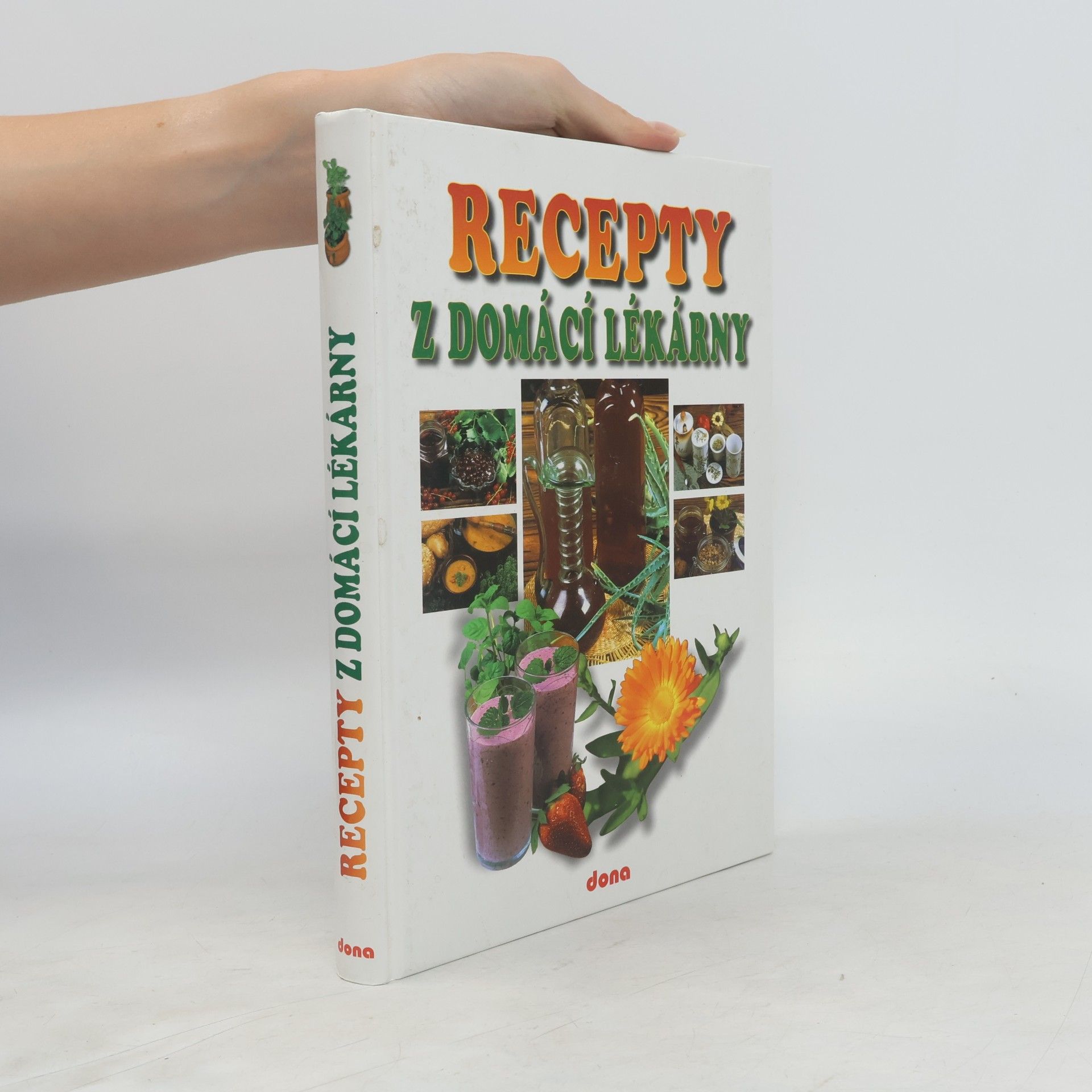 Lucie Mrázová Recepty naší rodiny. 9. ročník, Recepty z domácí lékarny