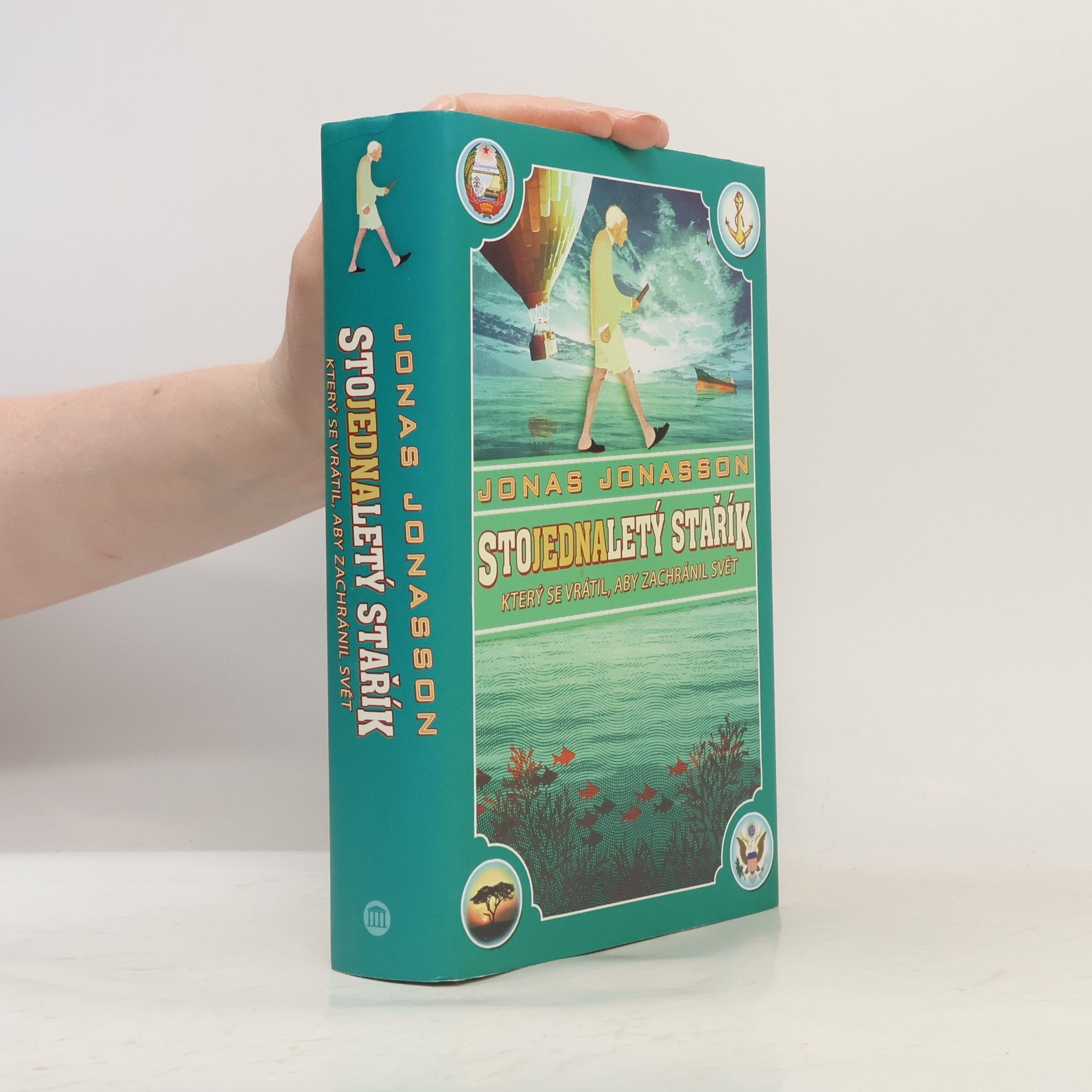 Jonas Jonasson Stojednaletý stařík, který se vrátil, aby zachránil svět
