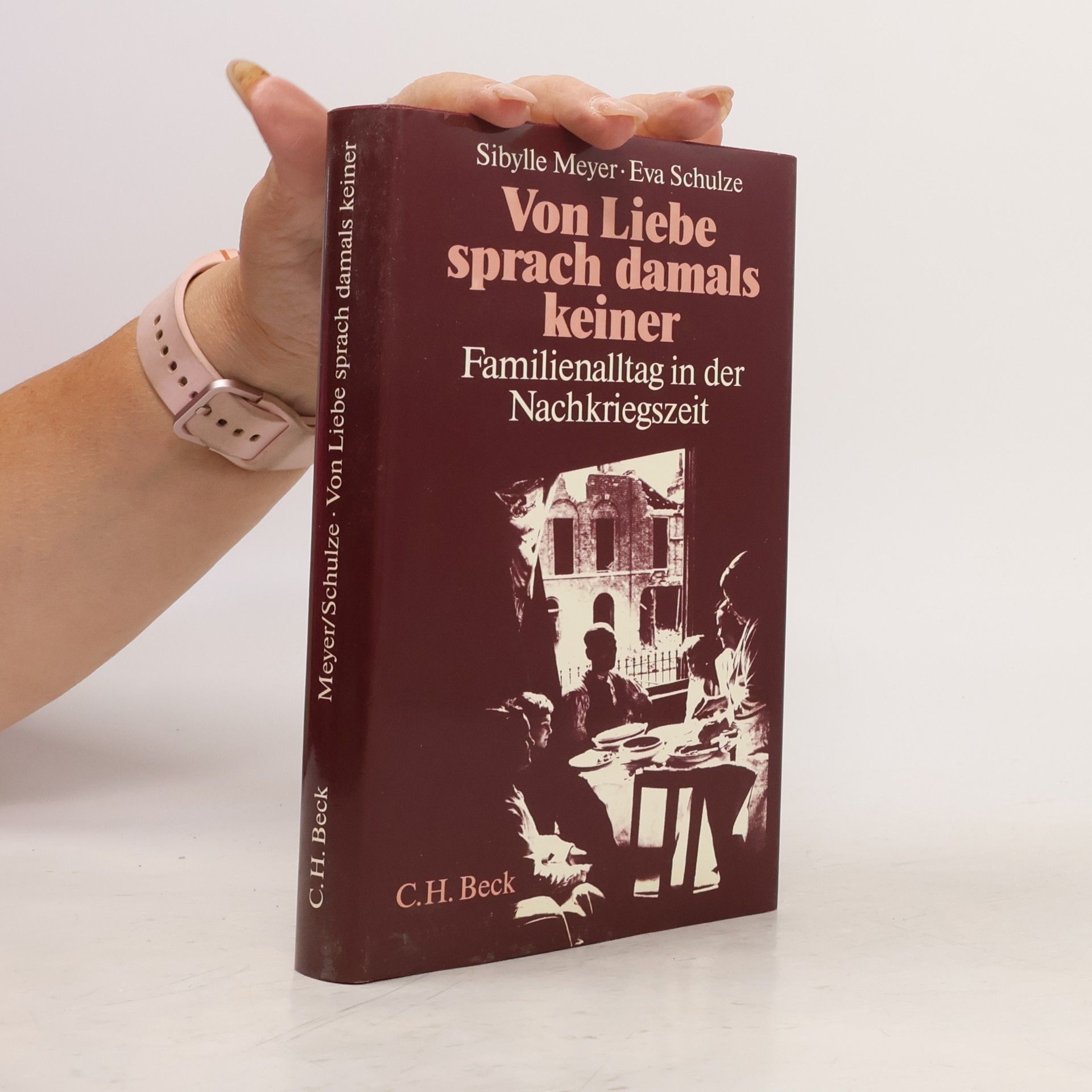 Sibylle Meyer Von Liebe sprach damals keiner