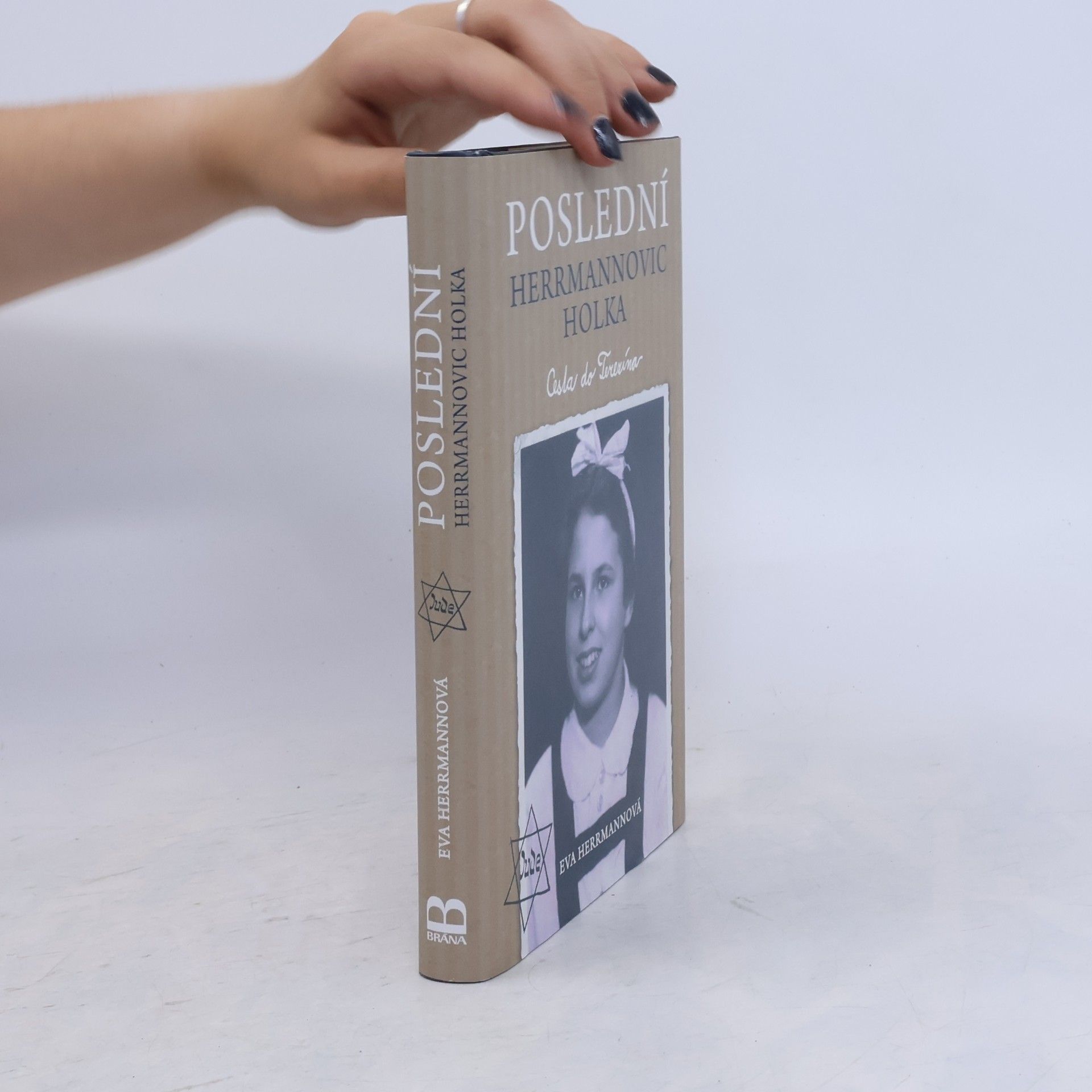 Eva Herrmann-Lejeune Poslední Herrmannovic holka. Cesta do Terezína