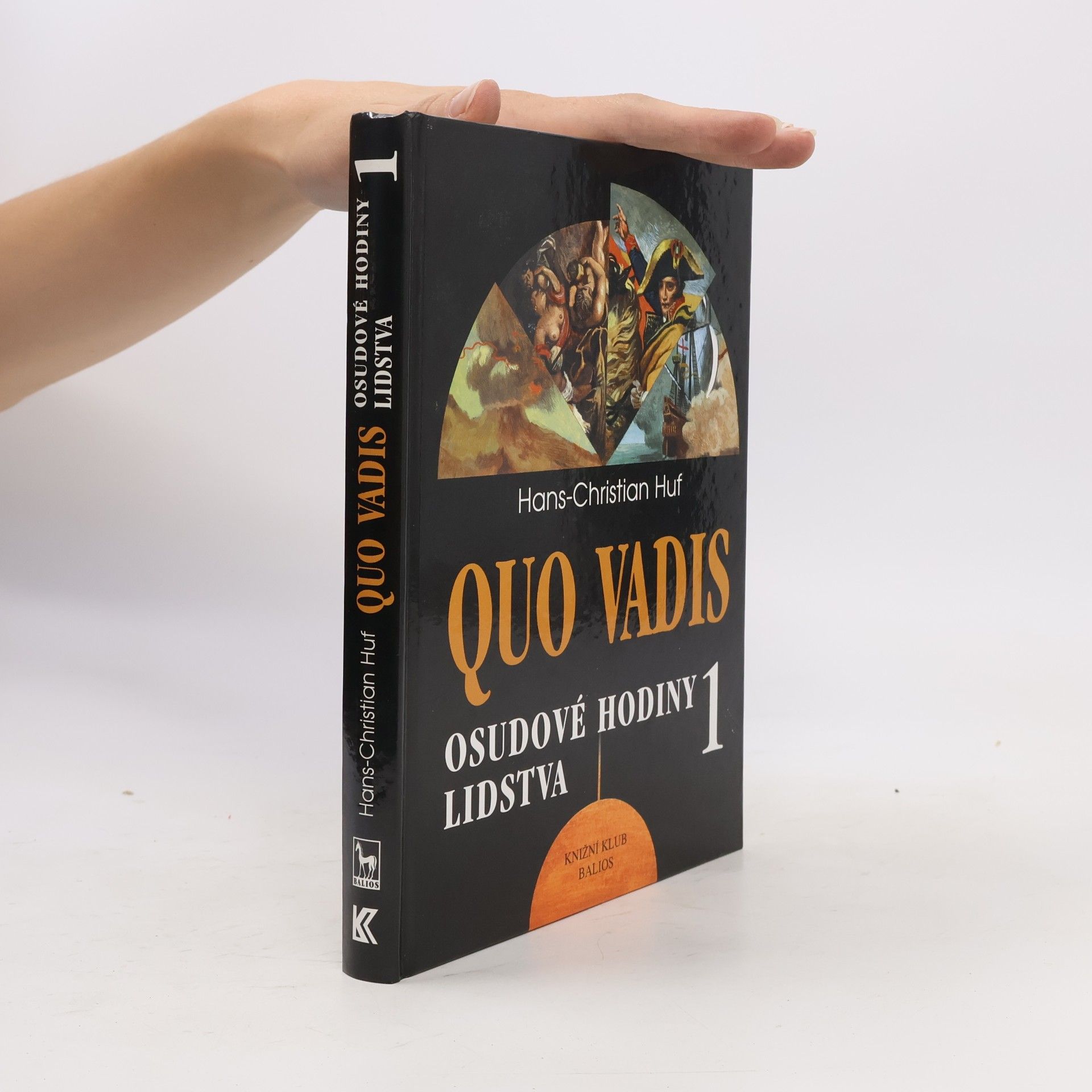 Hans-Christian Huf Quo Vadis. 1. díl. Osudové hodiny lidstva