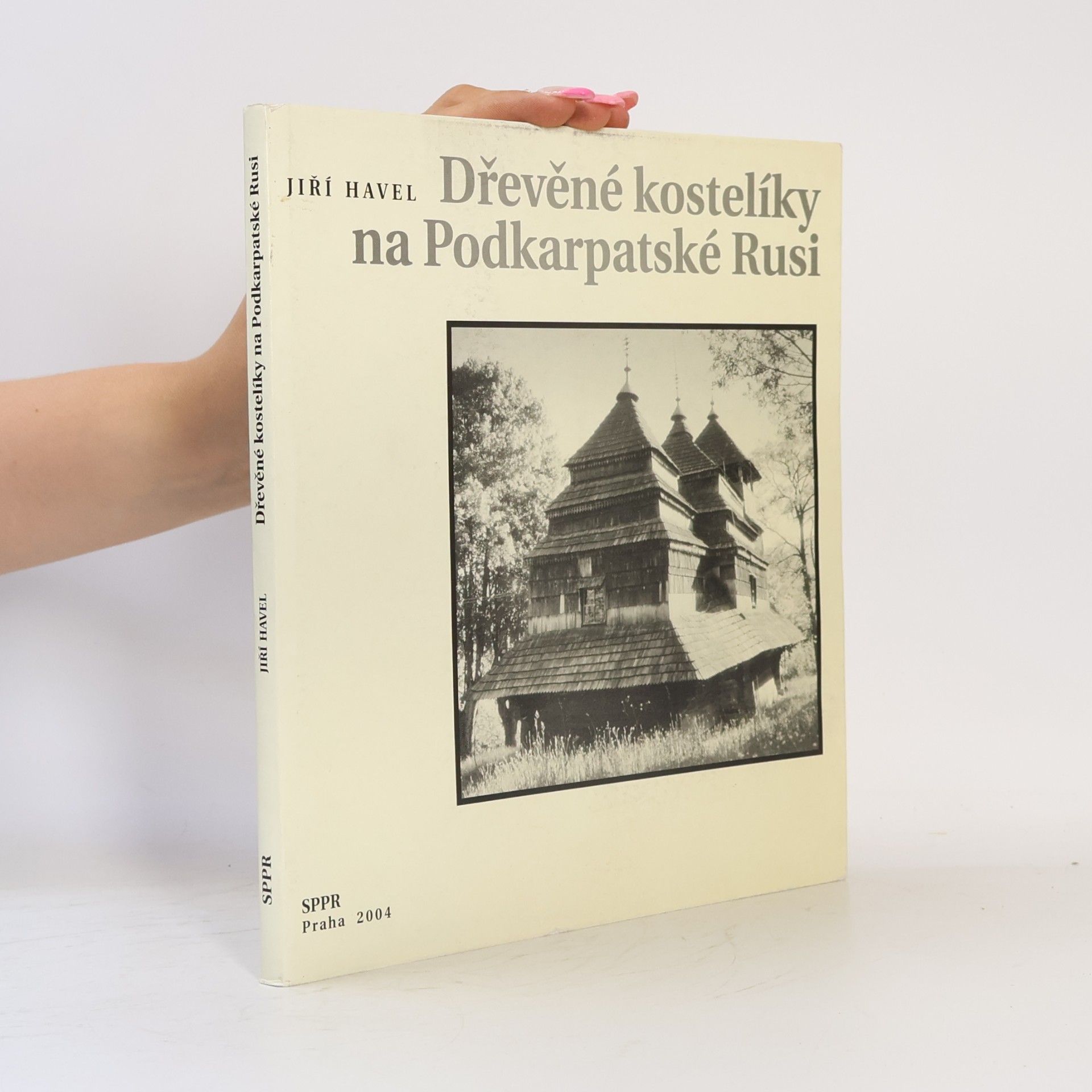 Jiří Havel Dřevěné kostelíky na Podkarpatské Rusi