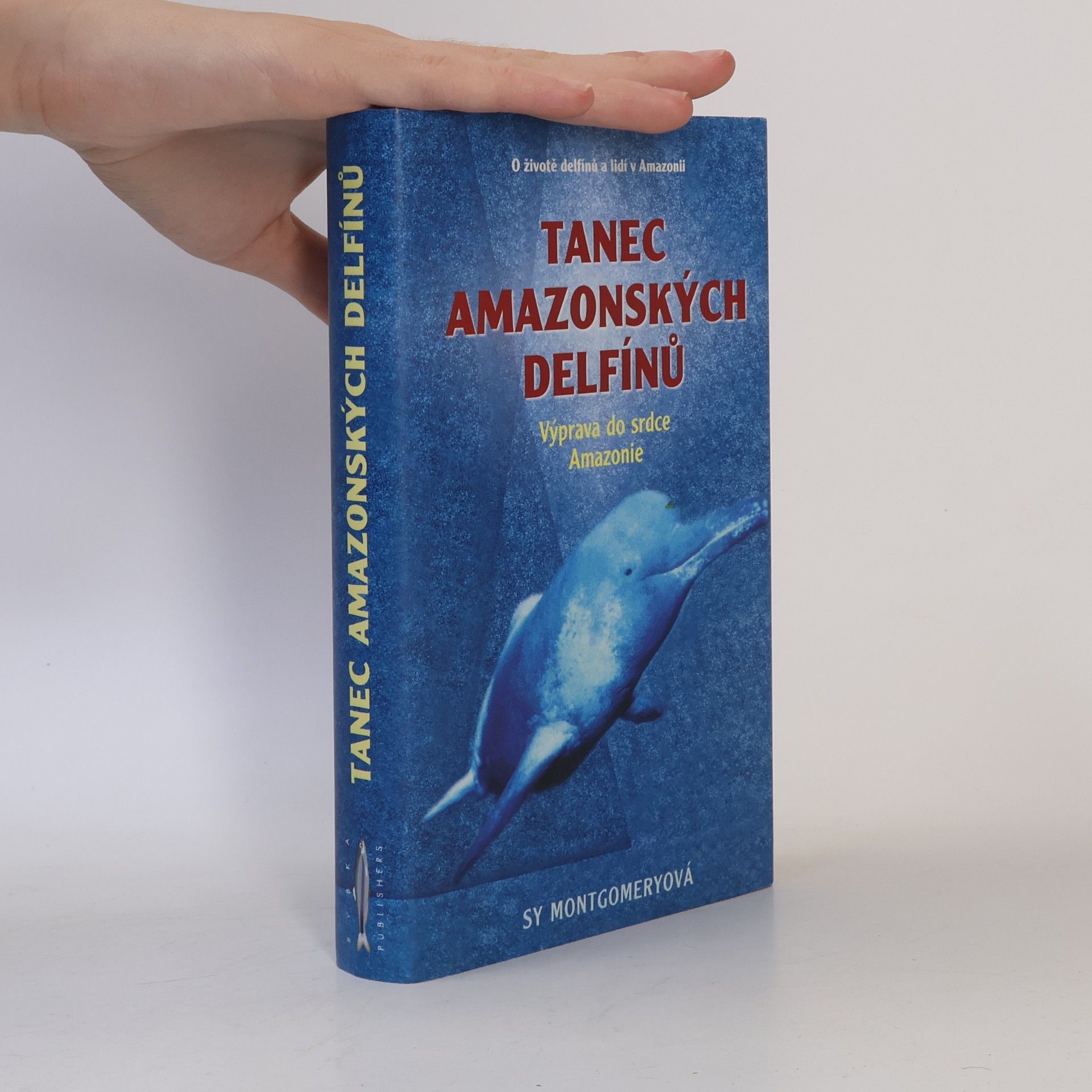 Tanec amazonských delfínů : výprava do srdce Amazonie