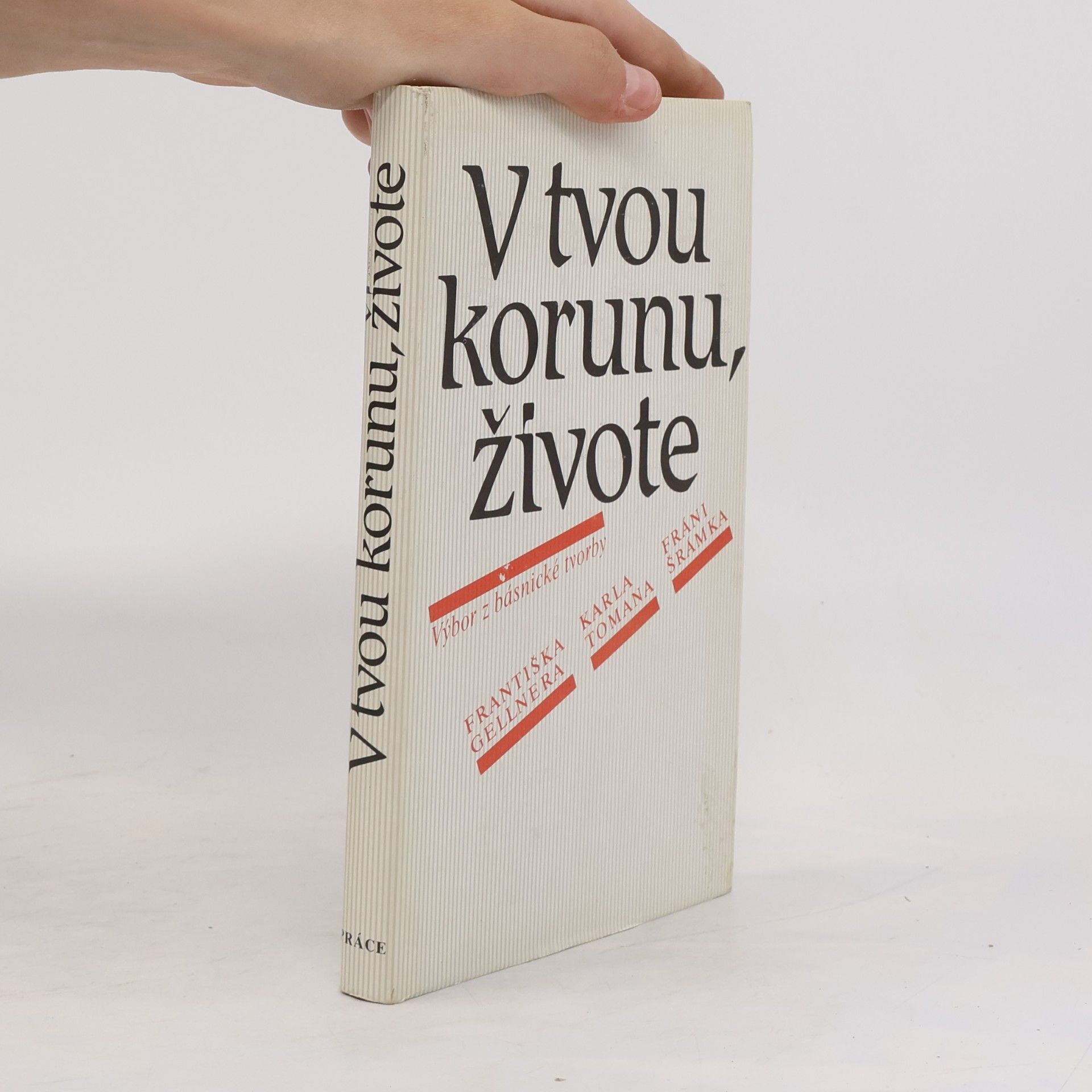 Karel Toman V tvou korunu, živote
