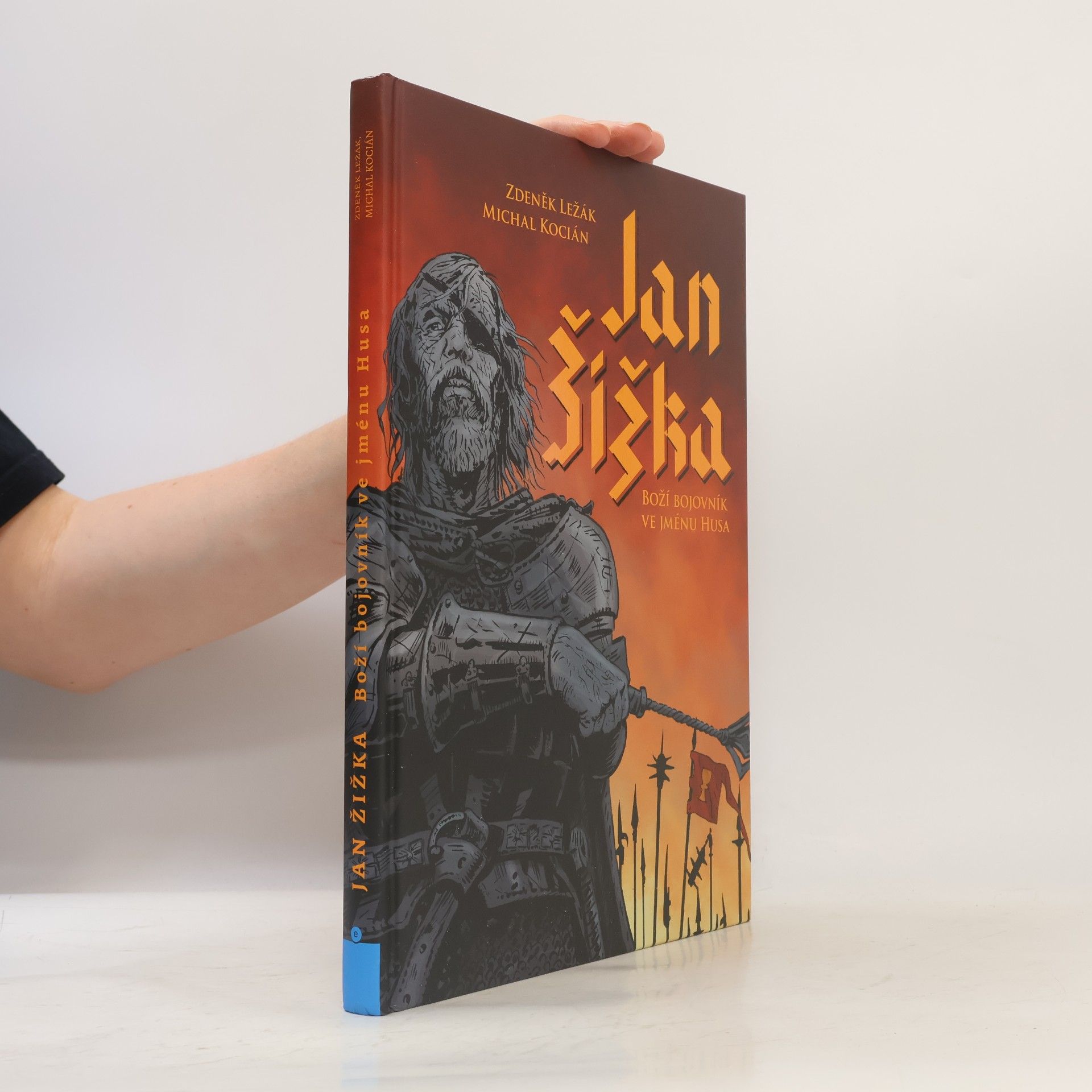 Zdeněk Ležák Jan Žižka - Boží bojovník ve jménu Husa