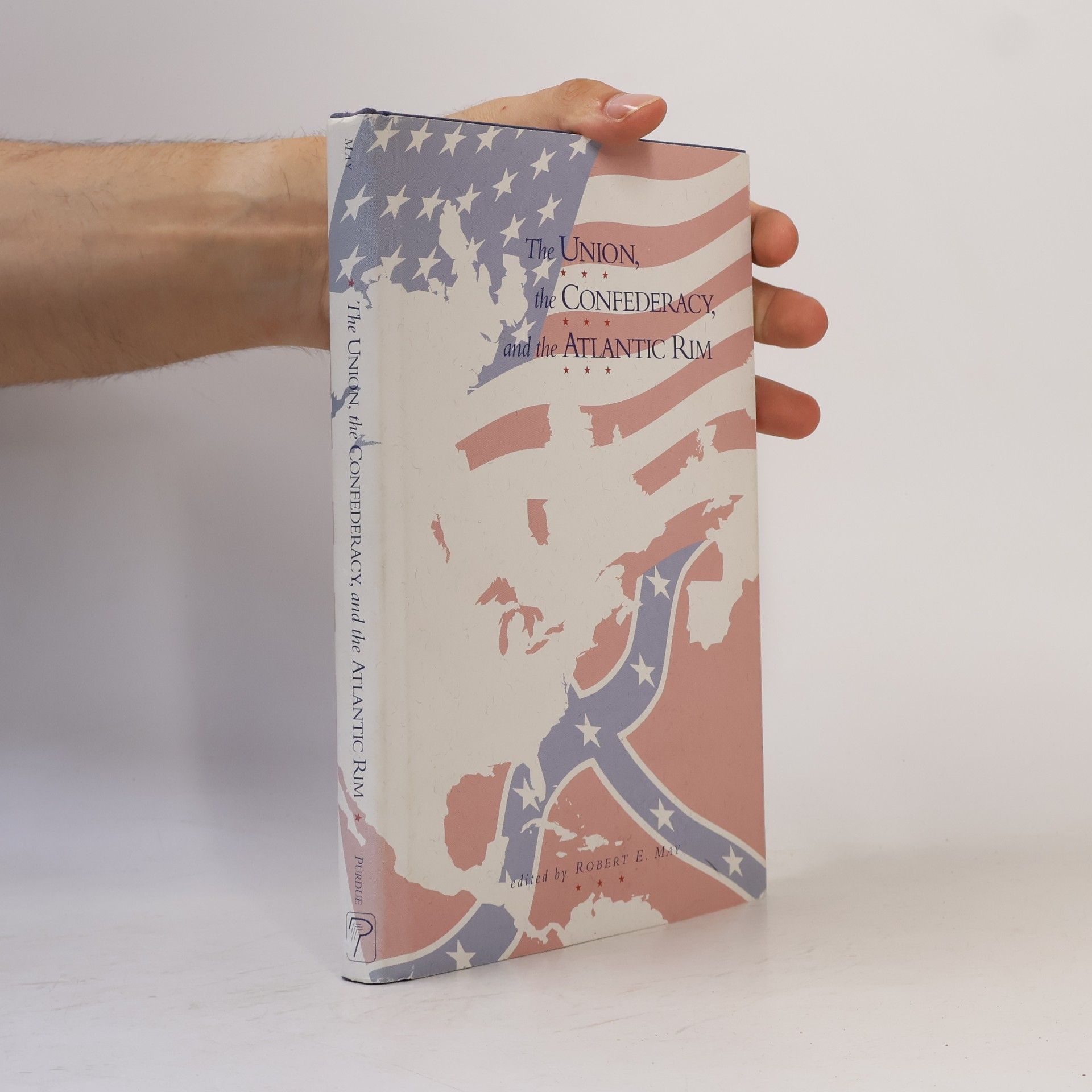 Robert E. May The Union, the Confederacy, and the Atlantic Rim