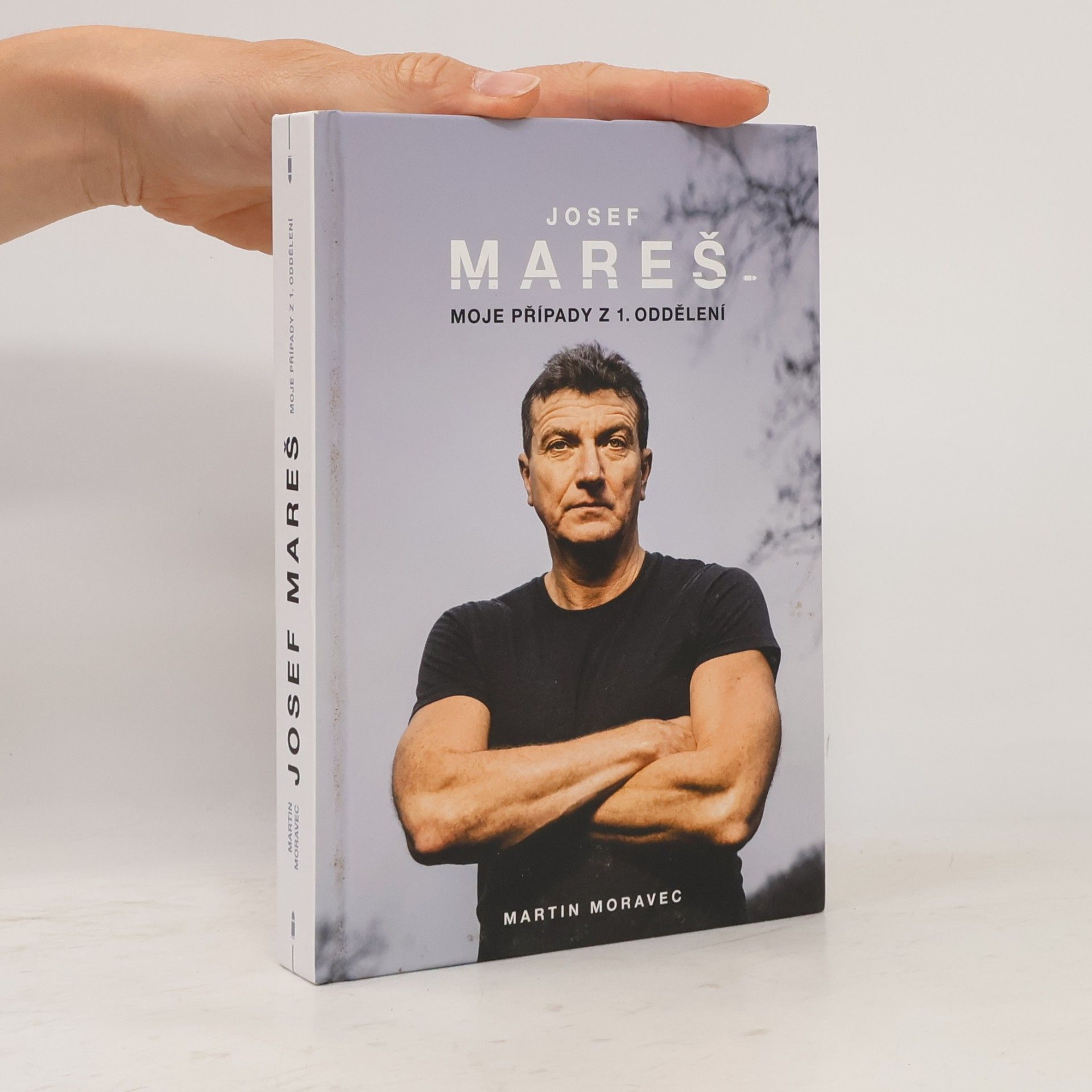 Martin Moravec Josef Mareš: Moje případy z 1. oddělení