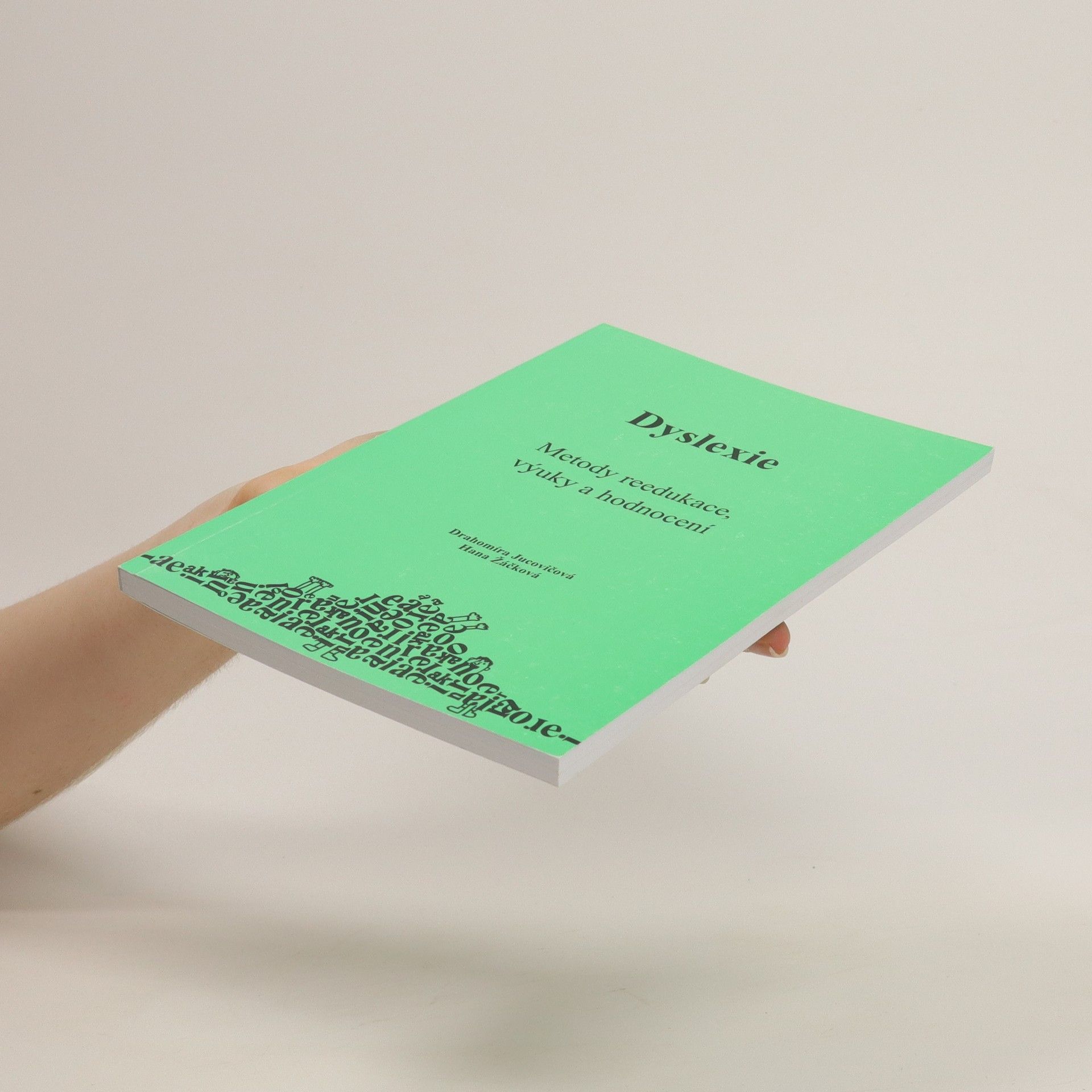 Drahomíra Jucovičová Dyslexie : metody reedukace, výuky a hodnocení