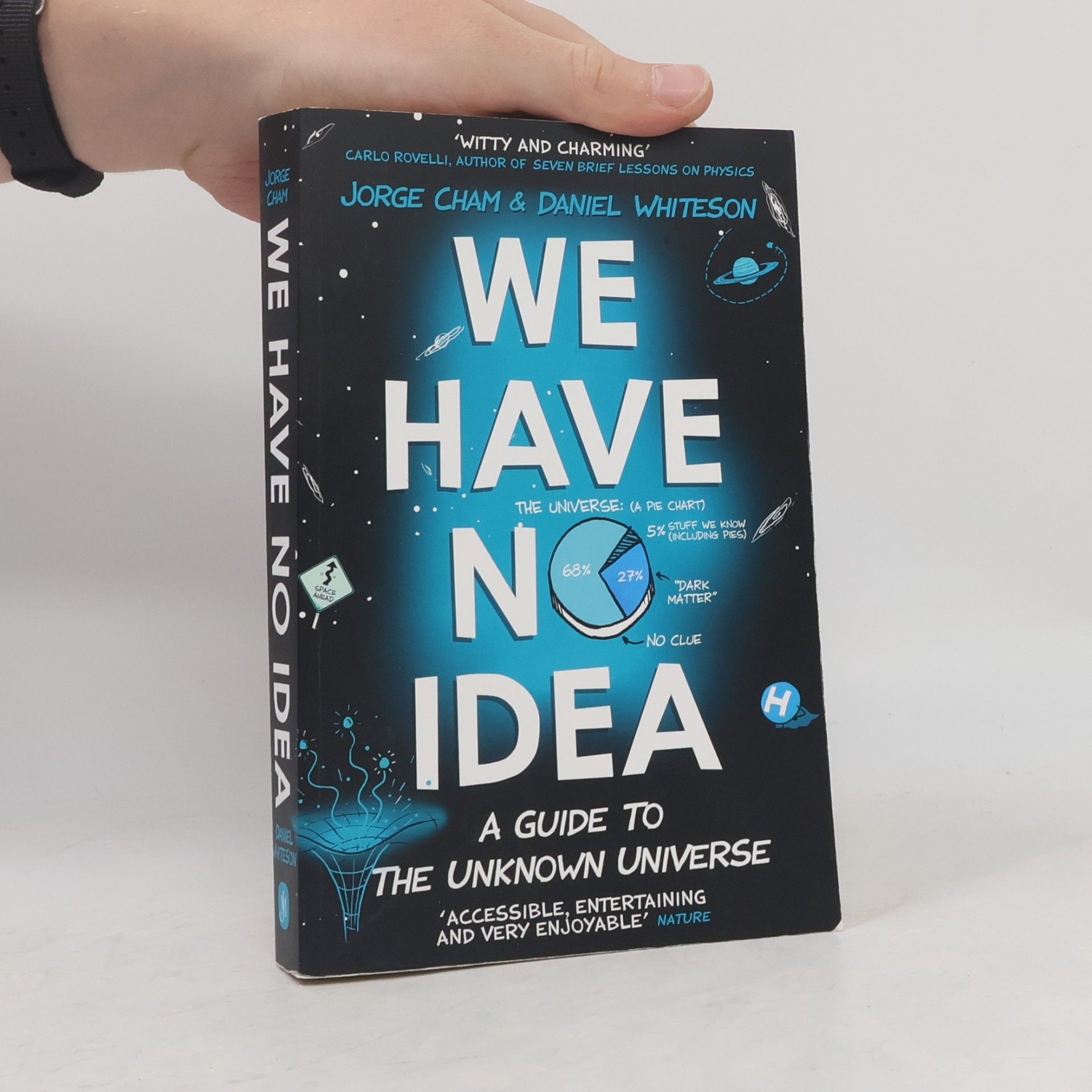 Jorge Cham We have no idea : a guide to the unknown universe