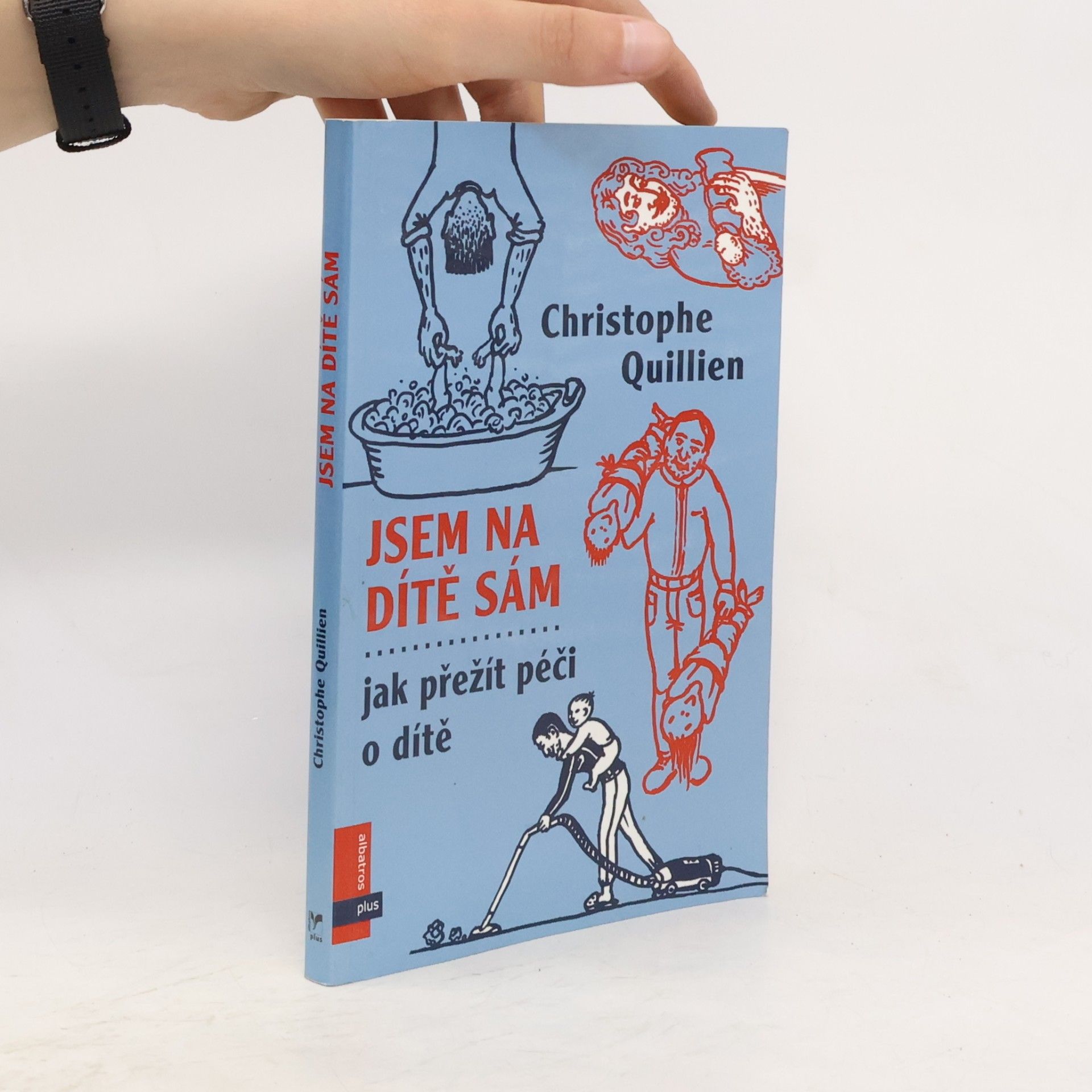 Quillien Christophe Jsem na dítě sám. Jak přežít péči o dítě