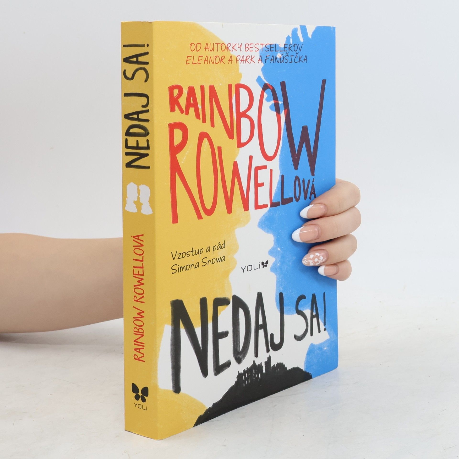 Rainbow Rowell Nedaj sa! Vzostup a pád Simona Snowa