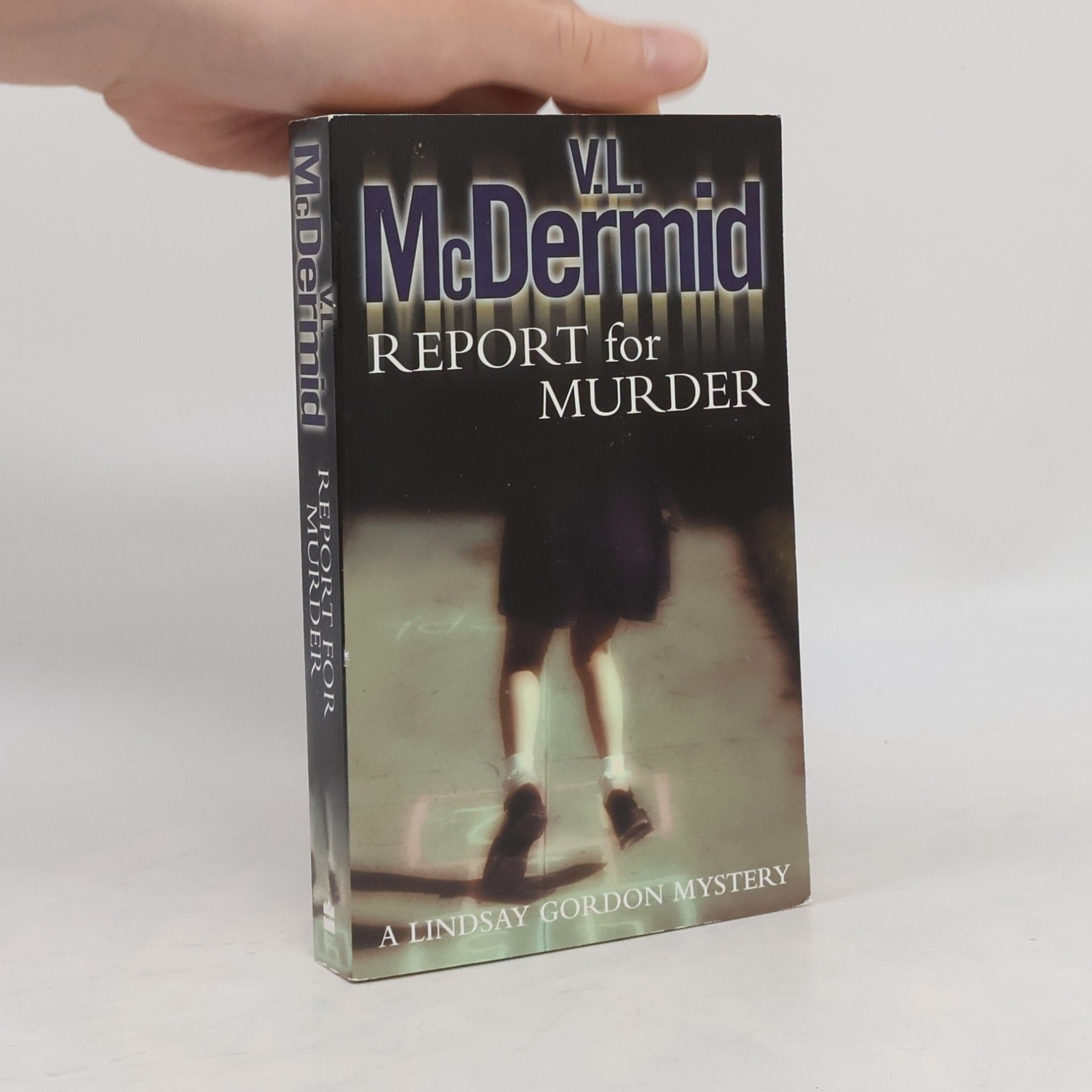 Val McDermid Lindsay Gordon Mystery: Report for Murder