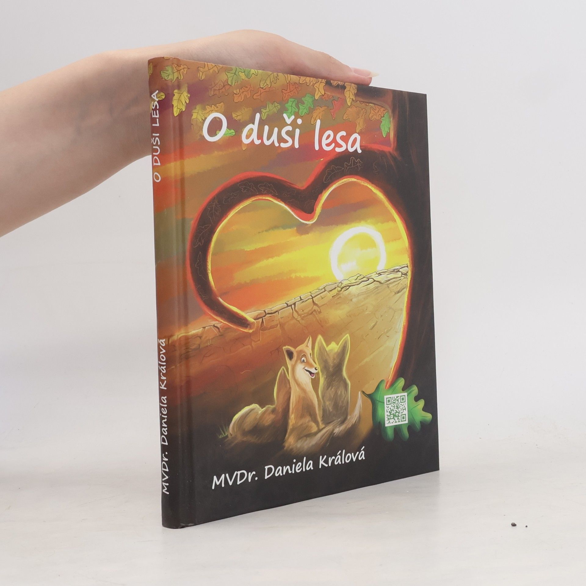 Daniela Králová O duši lesa - Příběhy z liščích strání