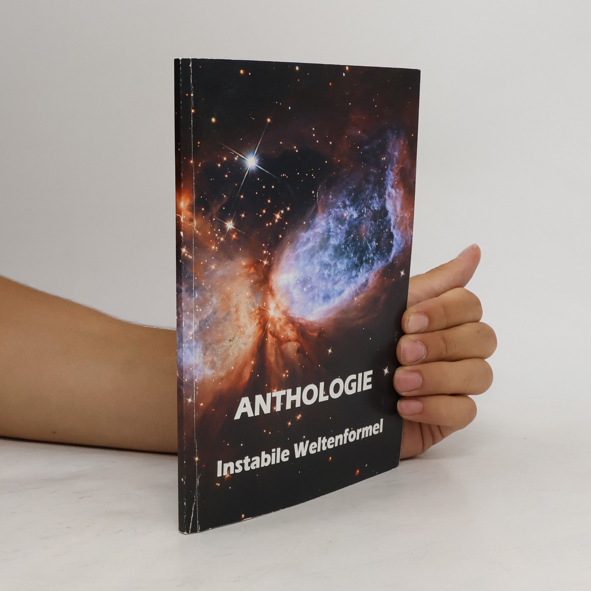 Anthologie. Instabile Weltenformel