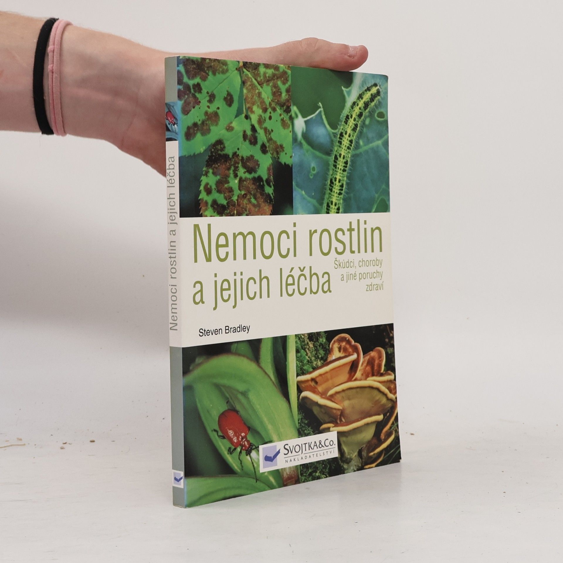 Steve Bradley Nemoci rostlin a jejich léčba
