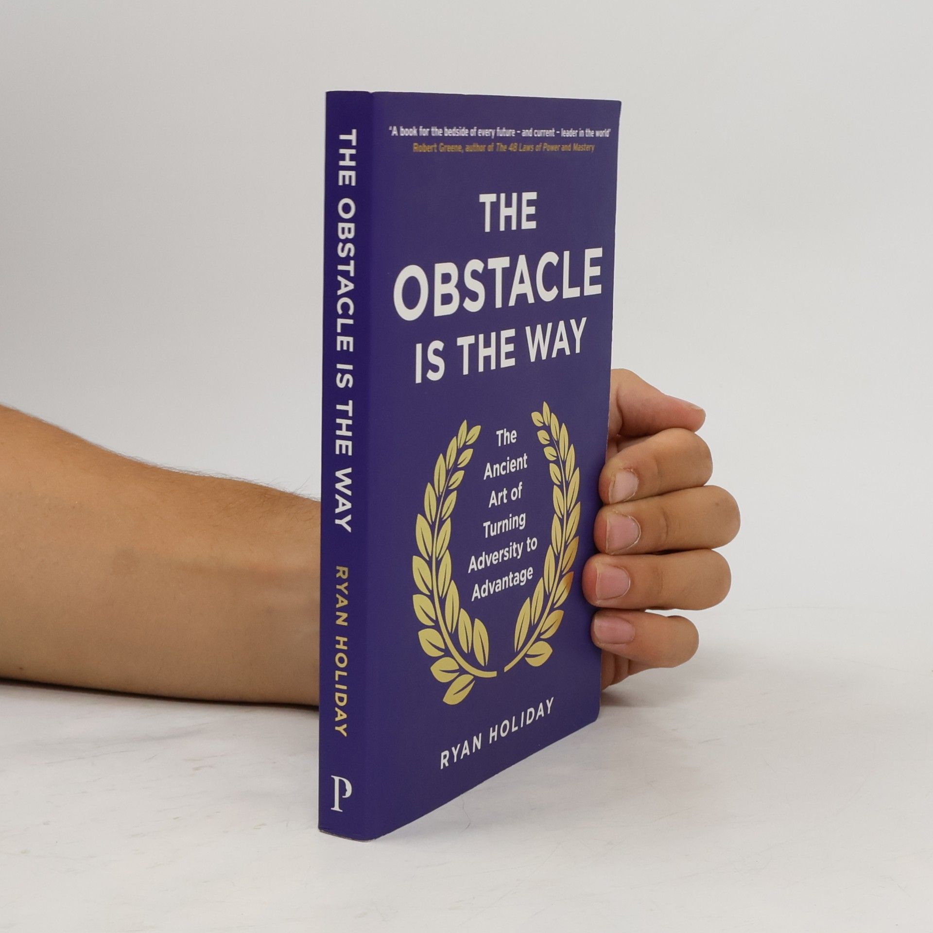 Ryan Holiday The obstacle is the way