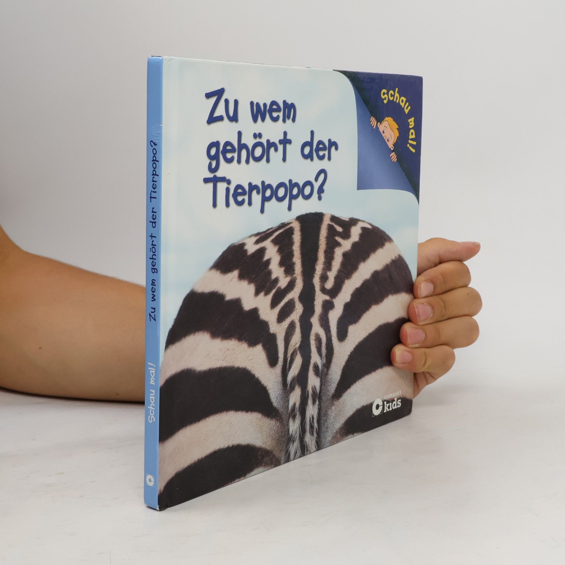 Birgit Kuhn Schau mal!: Zu wem gehört der Tierpopo?