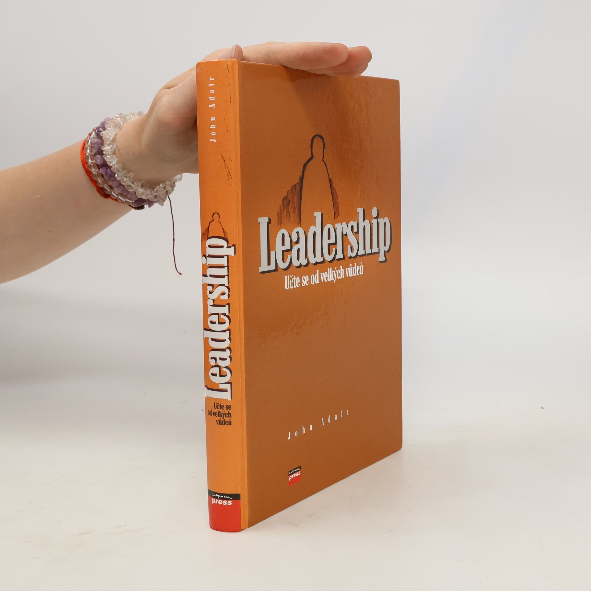 John Eric Adair Leadership. Učte se od velkých vůdců