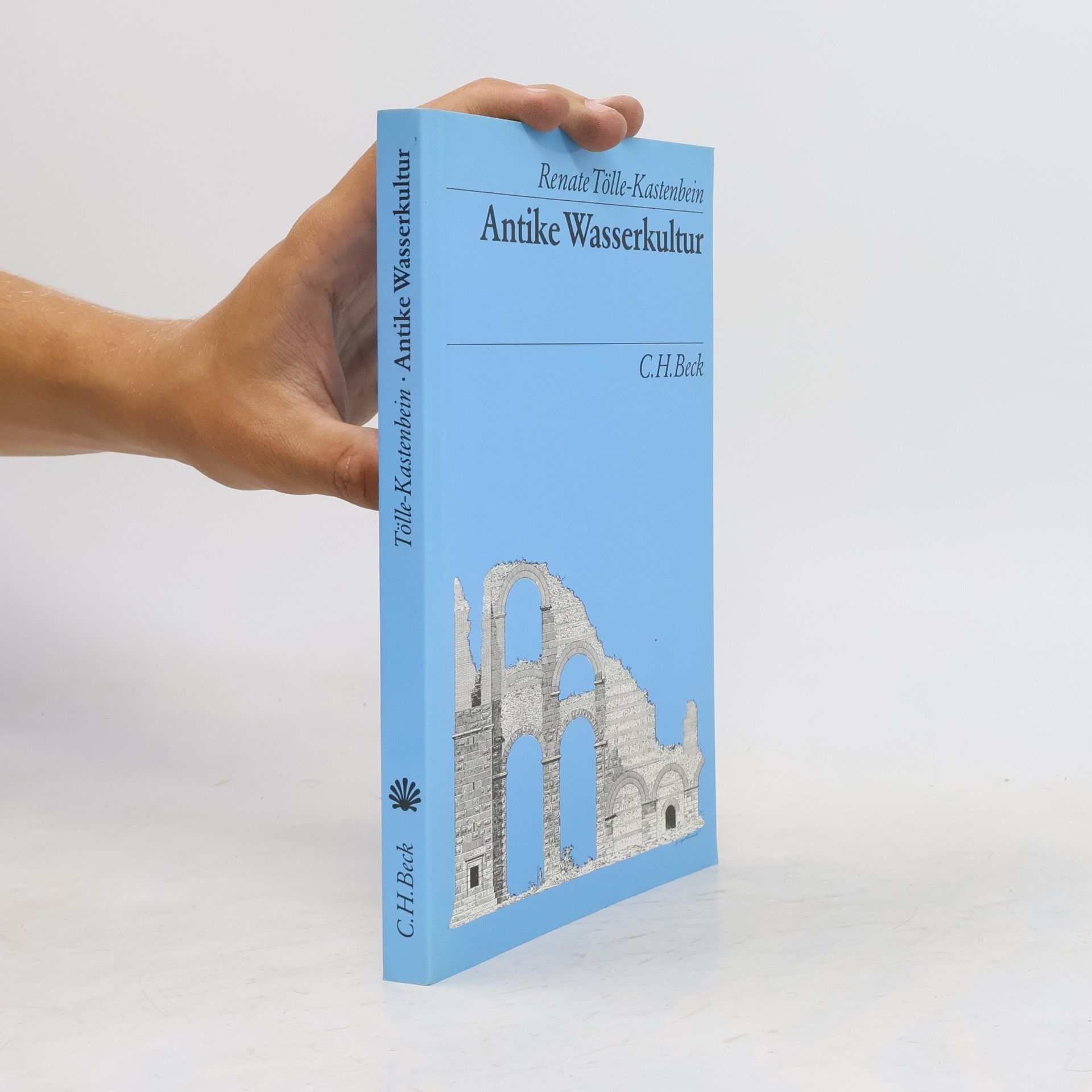 Renate Tölle-Kastenbein Antike Wasserkultur