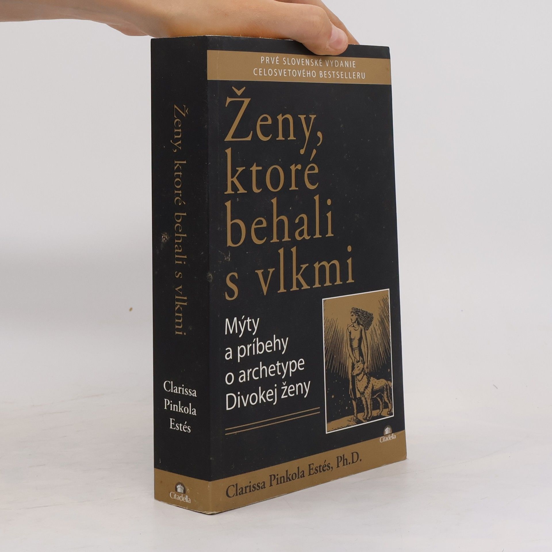 Clarissa Pinkola Estés Phd Ženy, ktoré behali s vlkmi : mýty a príbehy o archetype divokej ženy