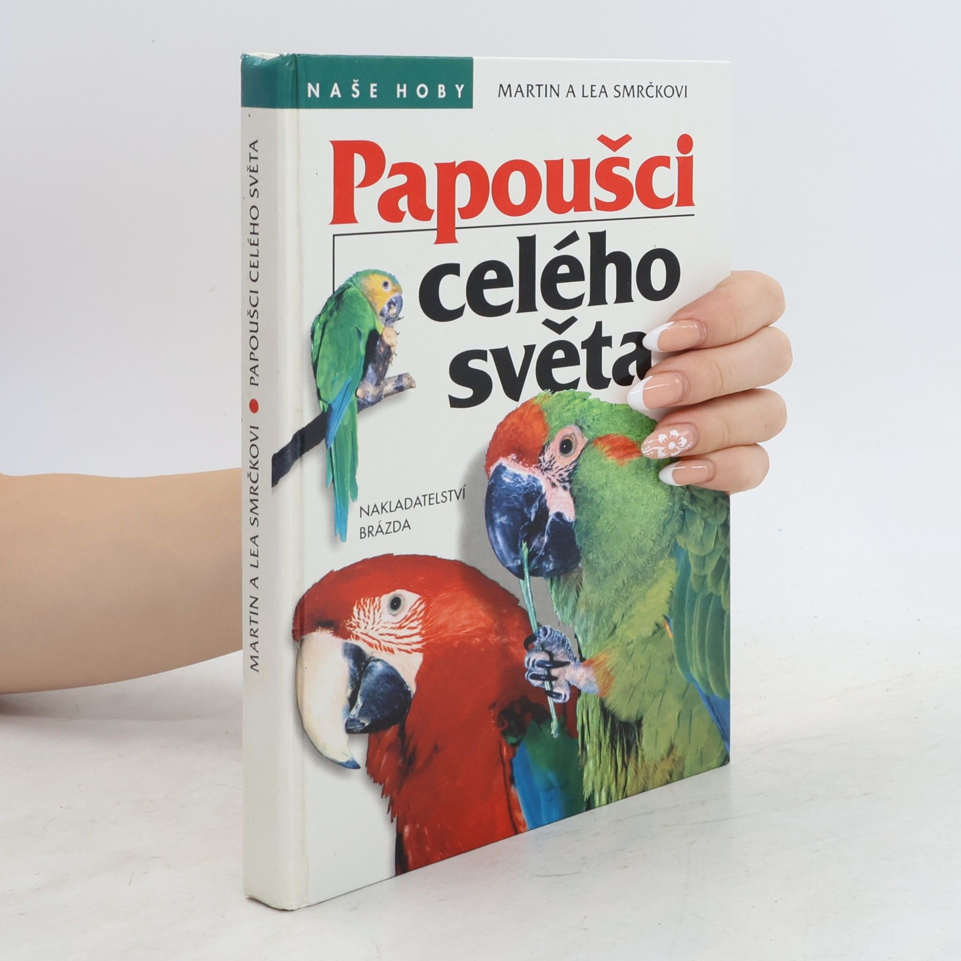 Martin Smrček Papoušci celého světa