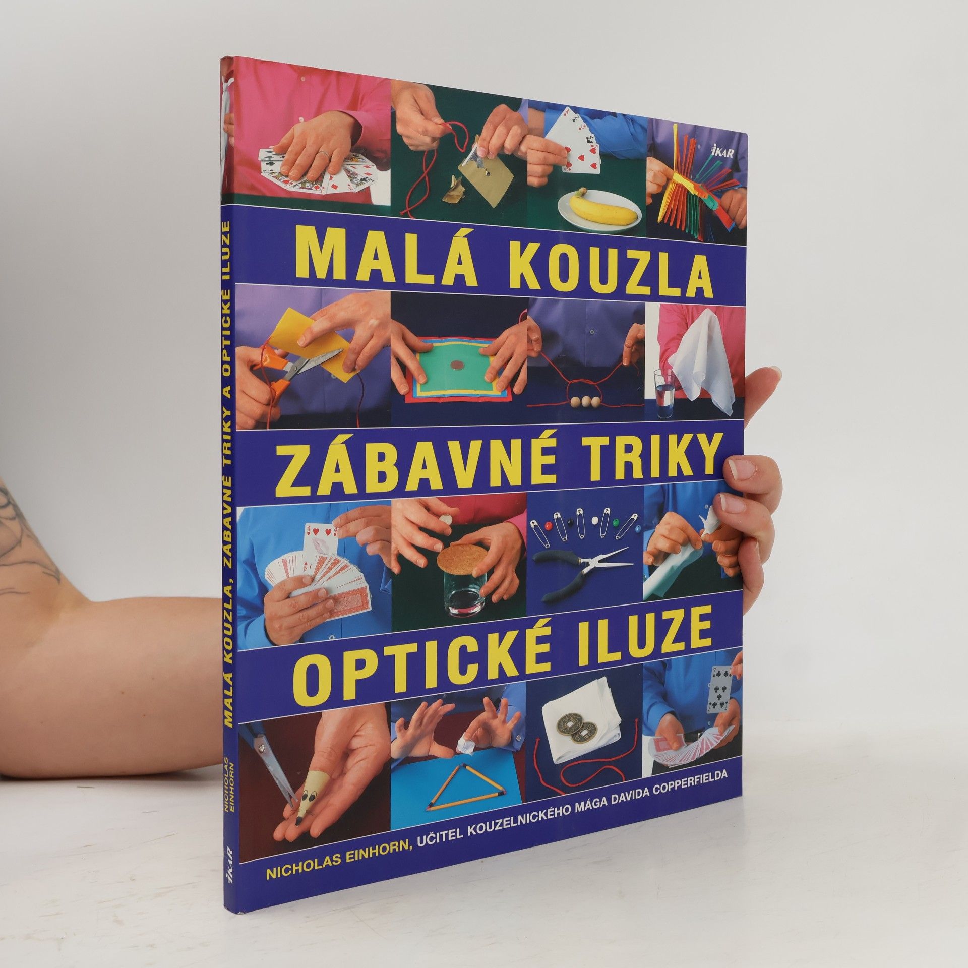 Paul Bricknell Malá kouzla, zábavné triky, optické iluze. Více než 100 originálních triků a kouzel krok za krokem