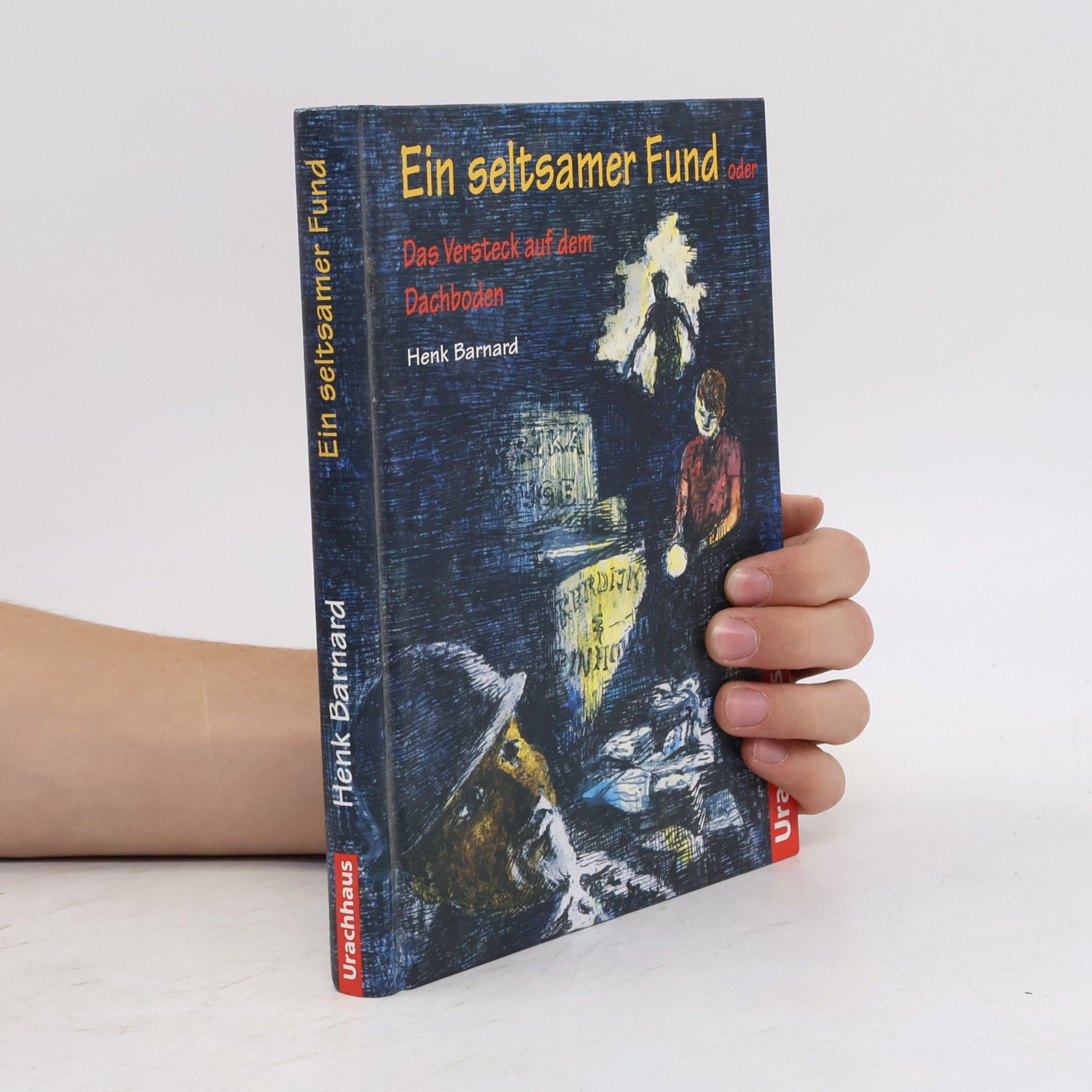 Henk Barnard Ein seltsamer Fund oder das Versteck auf dem Dachboden