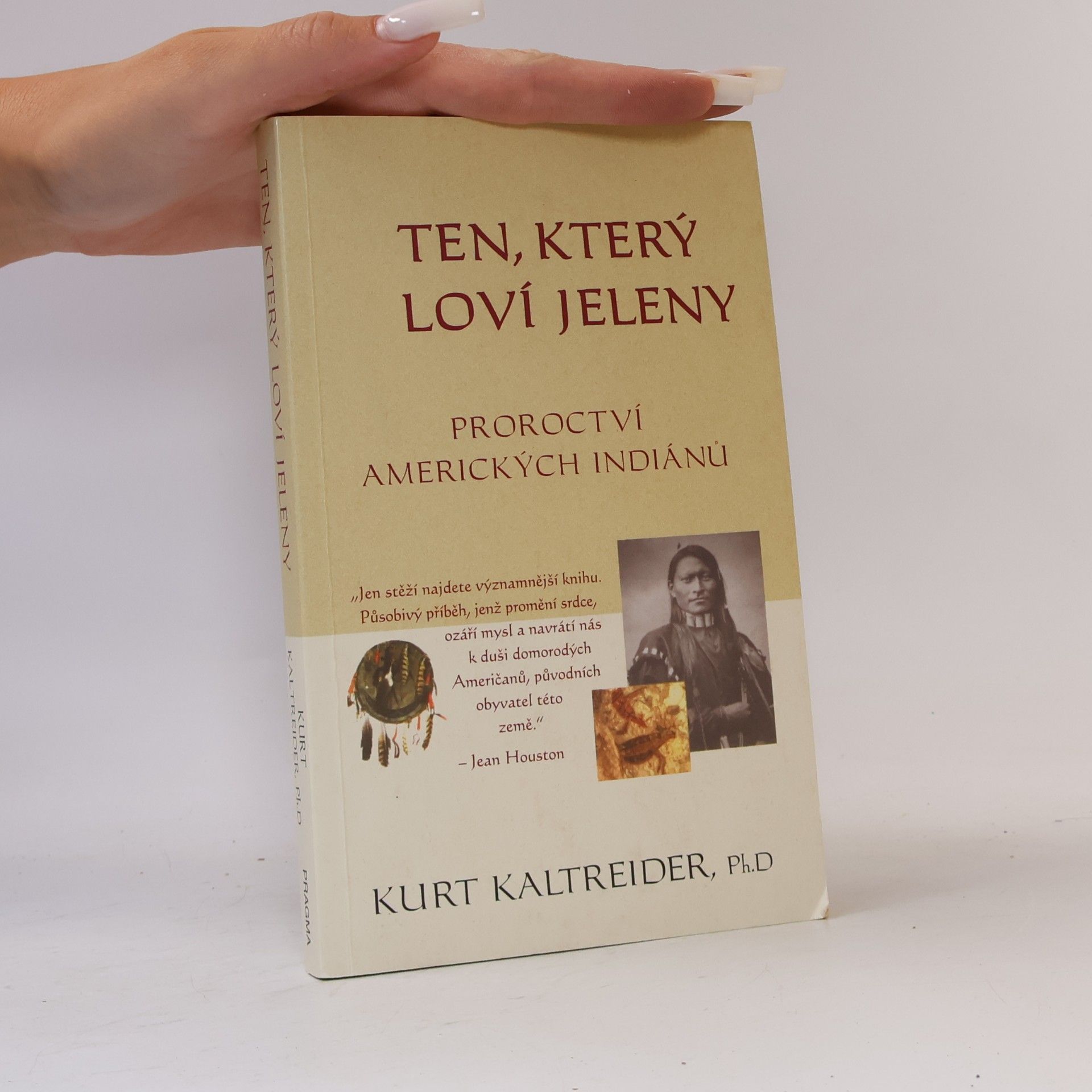 Kurt Kaltreider Ten, který loví jeleny. Proroctví amerických indiánů