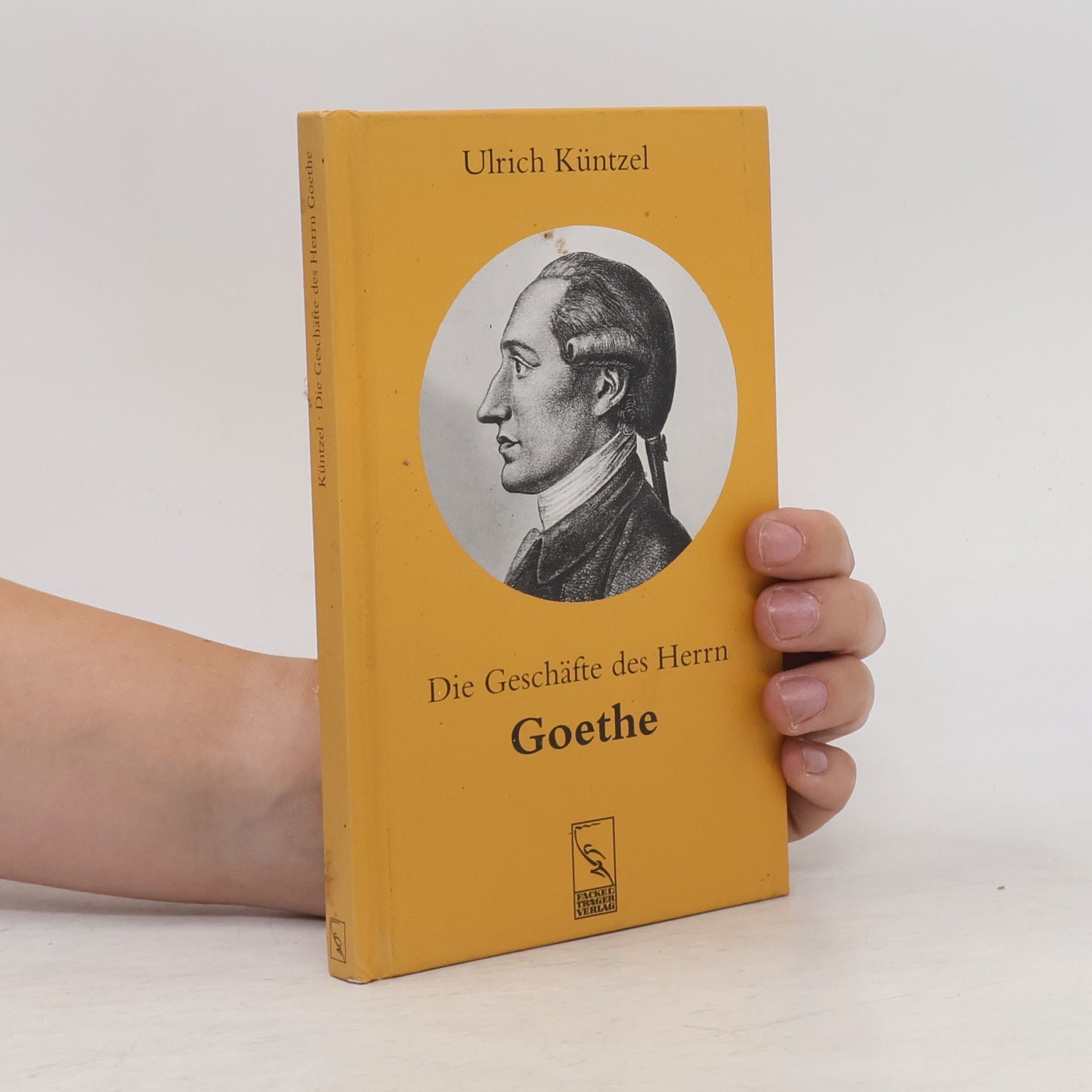 Ulrich Küntzel Die Geschäfte des Herrn Goethe