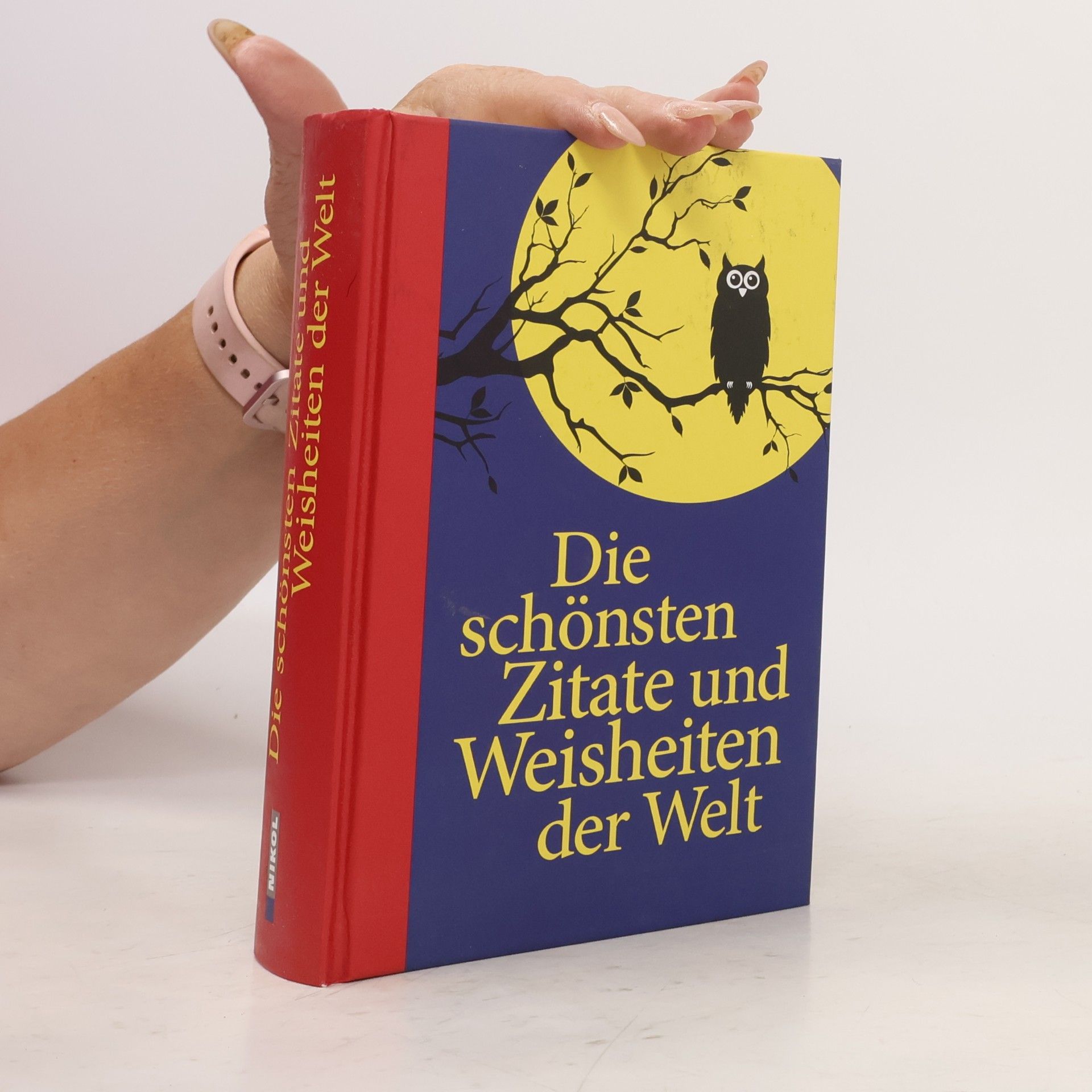 Autorenkollektiv Die schönsten Zitate und Weisheiten der Welt