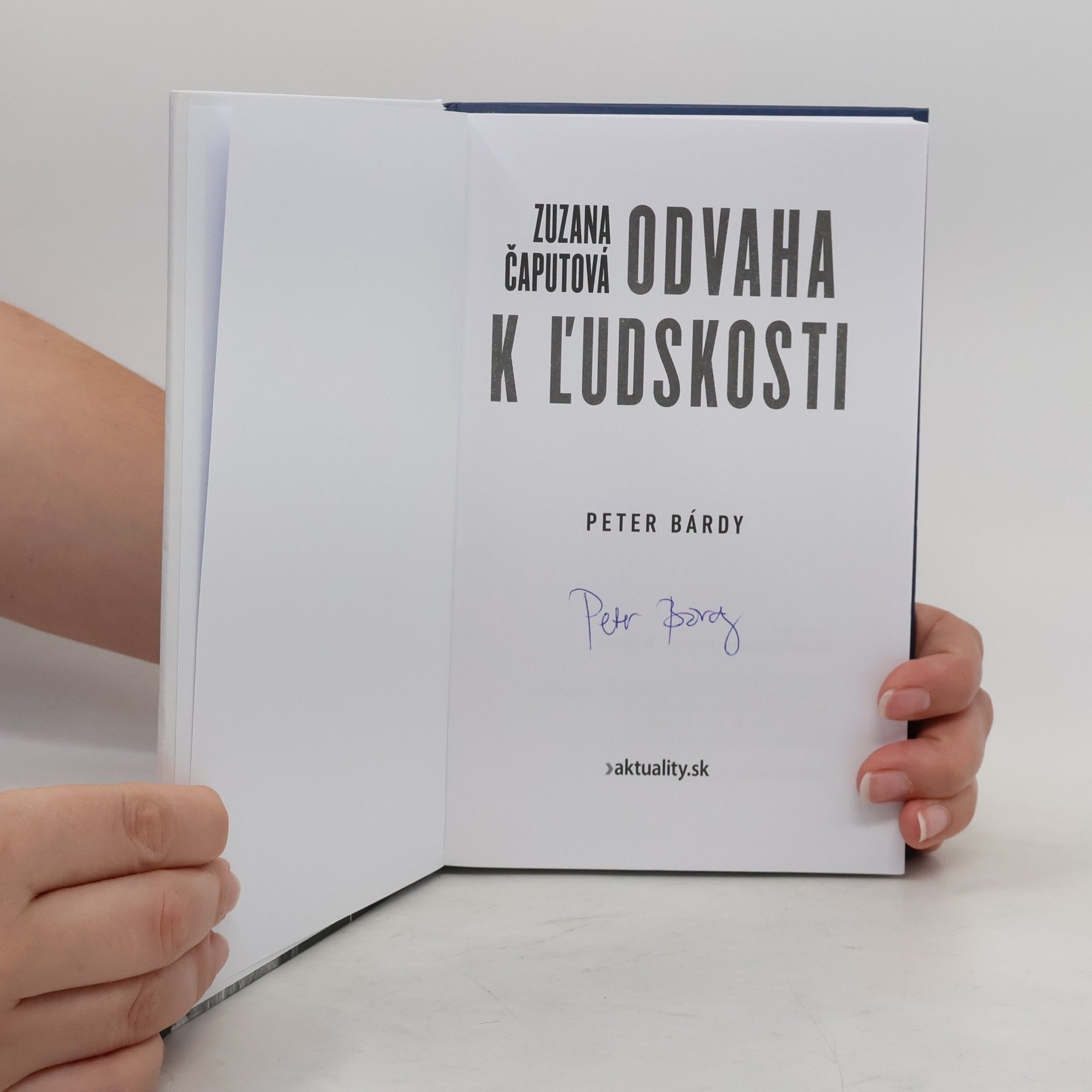 Peter Bárdy Zuzana Čaputová. Odvaha k ľudskosti