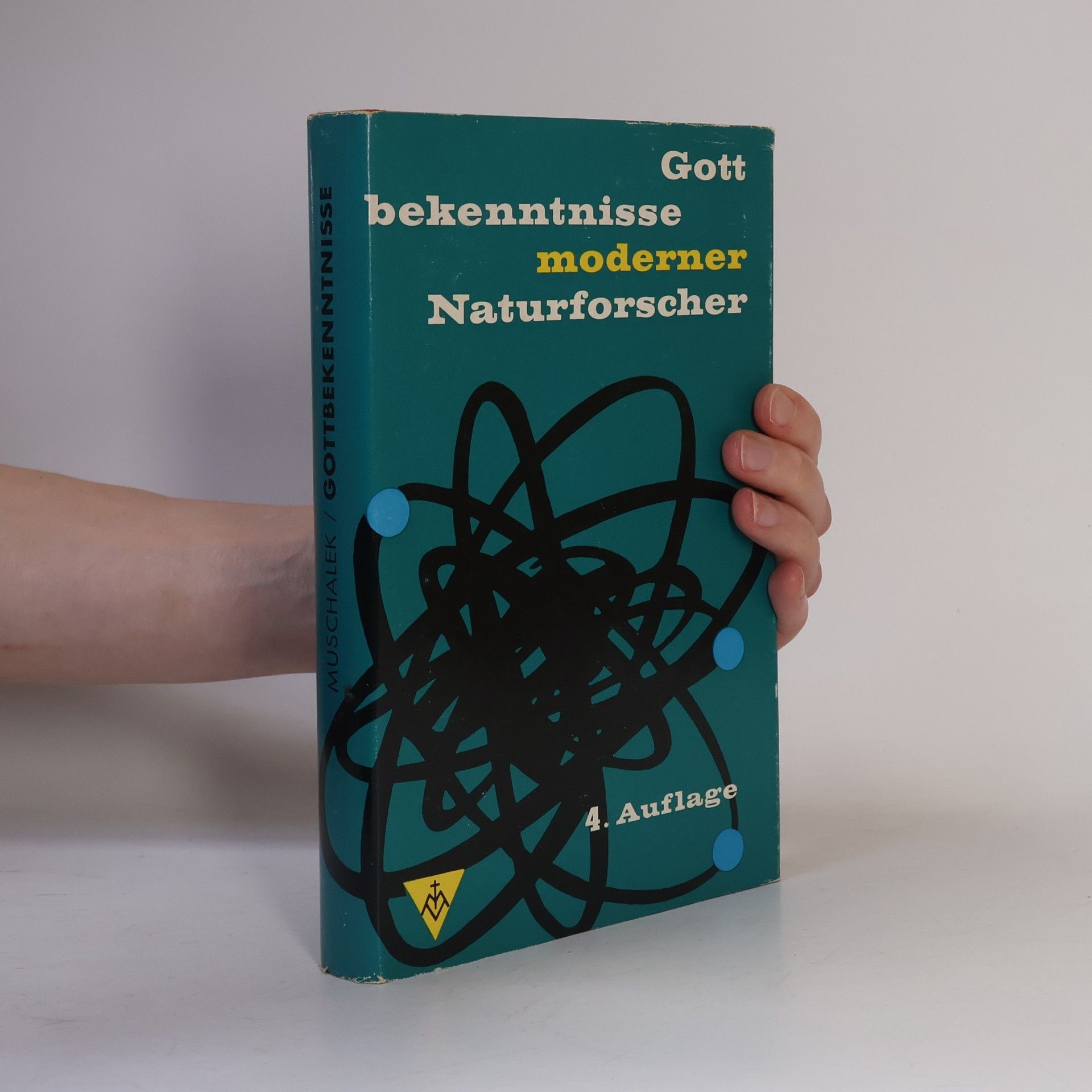 Hubert Muschalek Gott bekenntnisse moderner Naturforscher