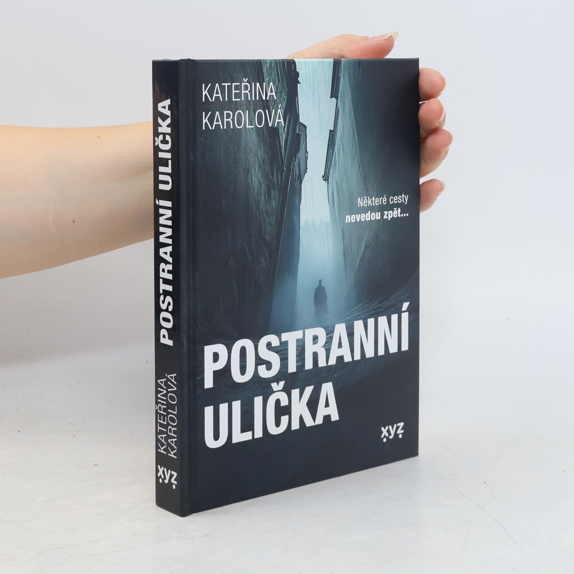 Kateřina Karolová Postranní ulička : některé cesty nevedou zpět...