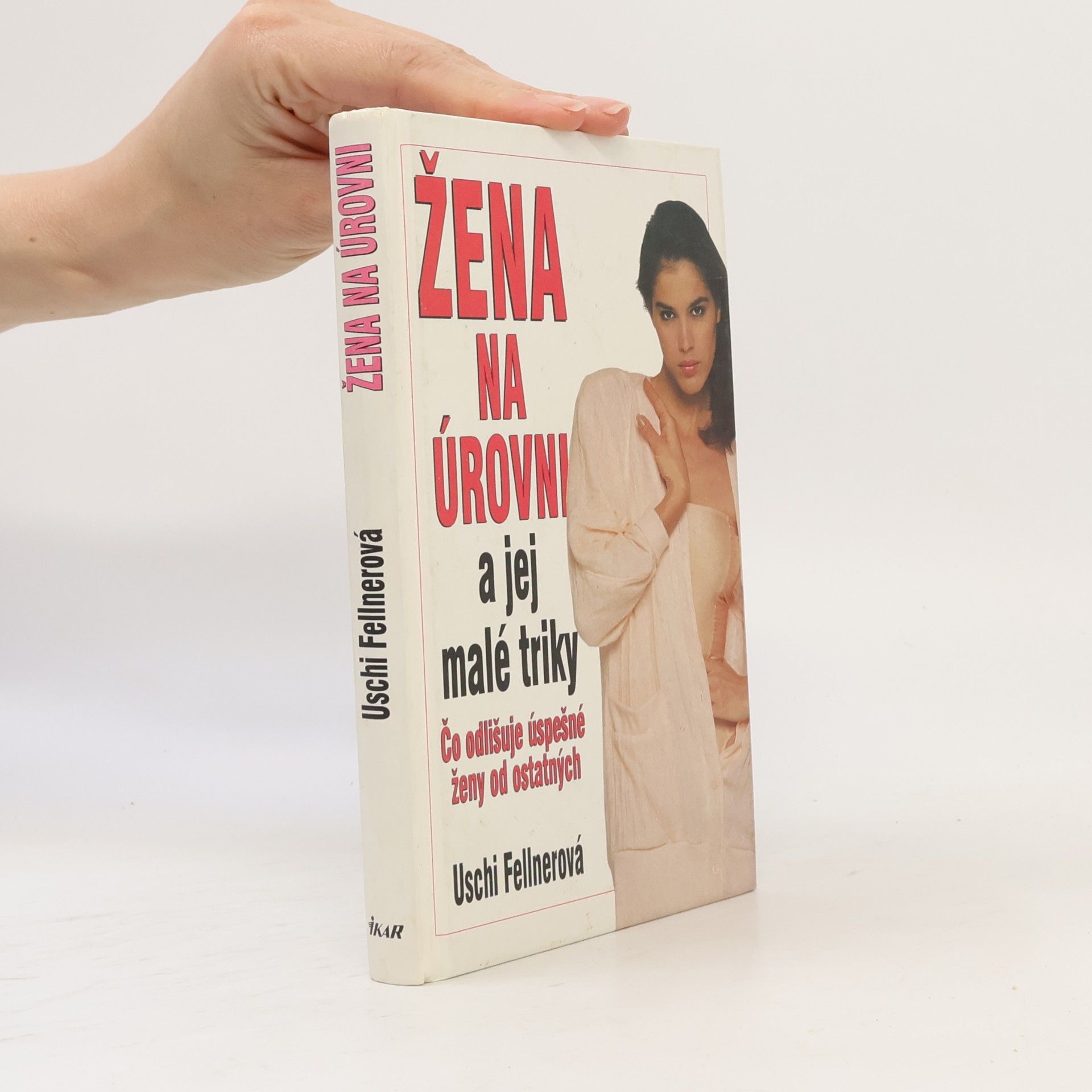 Uschi Fellner Žena na úrovni a jej malé triky