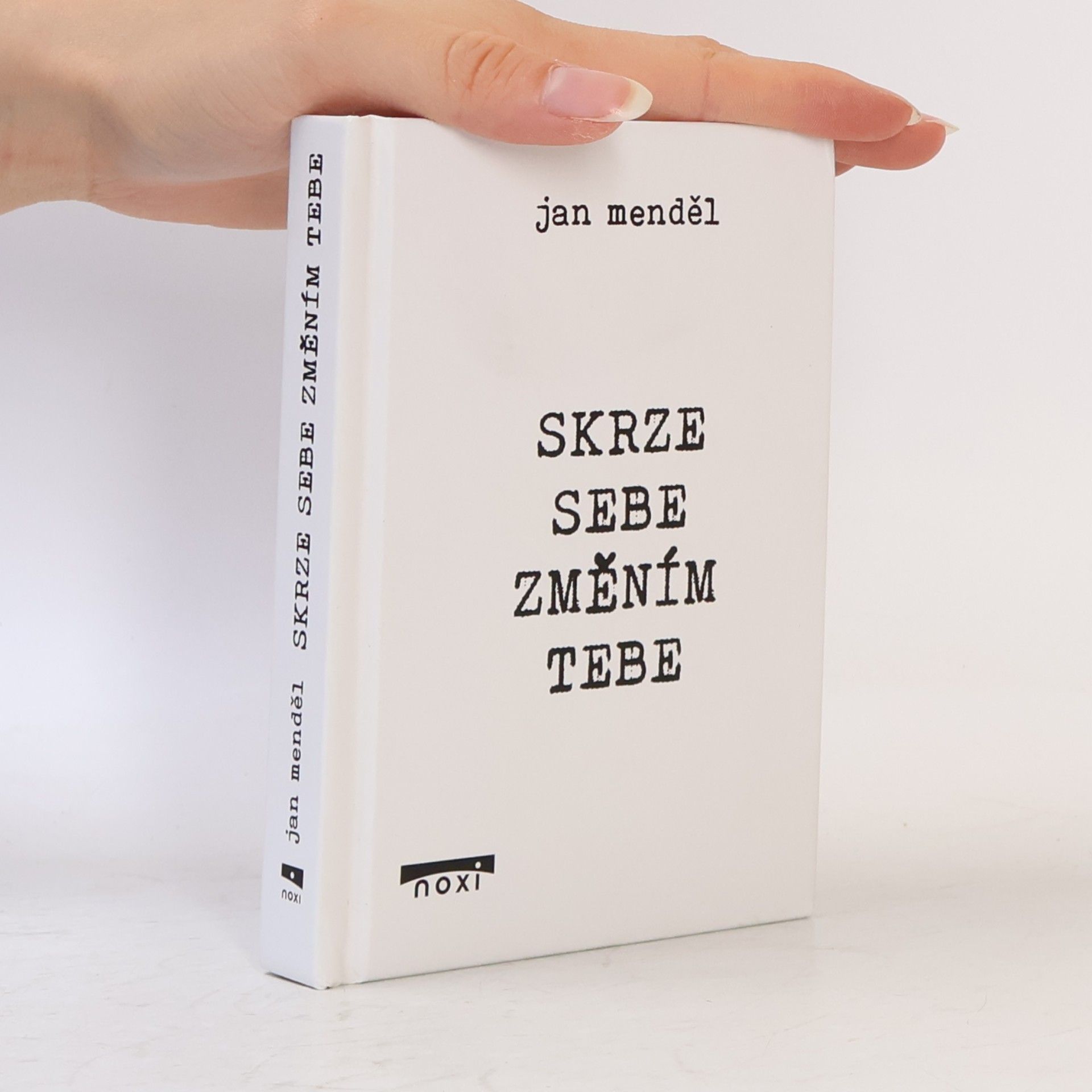 Jan Menděl Skrze sebe změním tebe