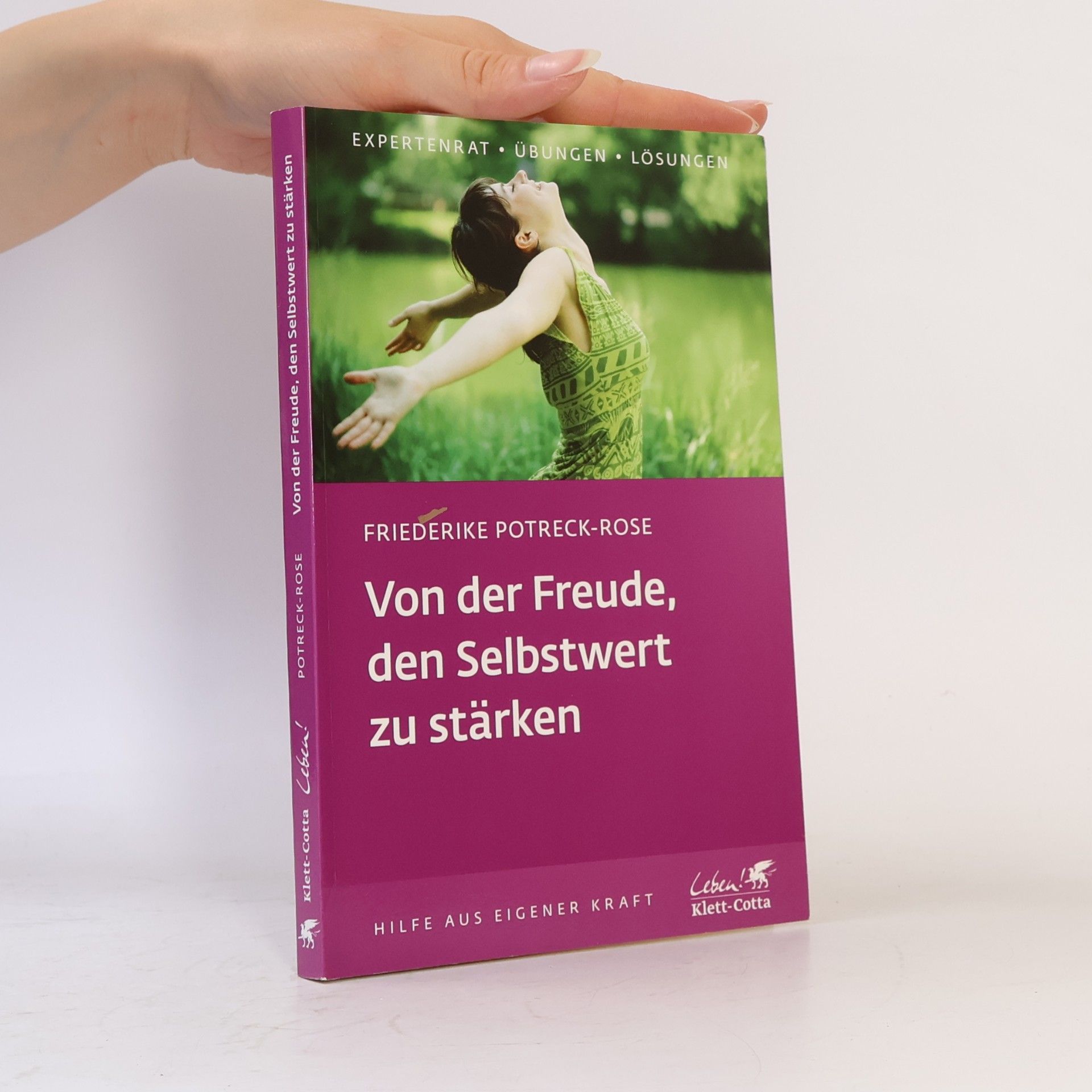 Friederike Potreck Rose Von der Freude, den Selbstwert zu stärken