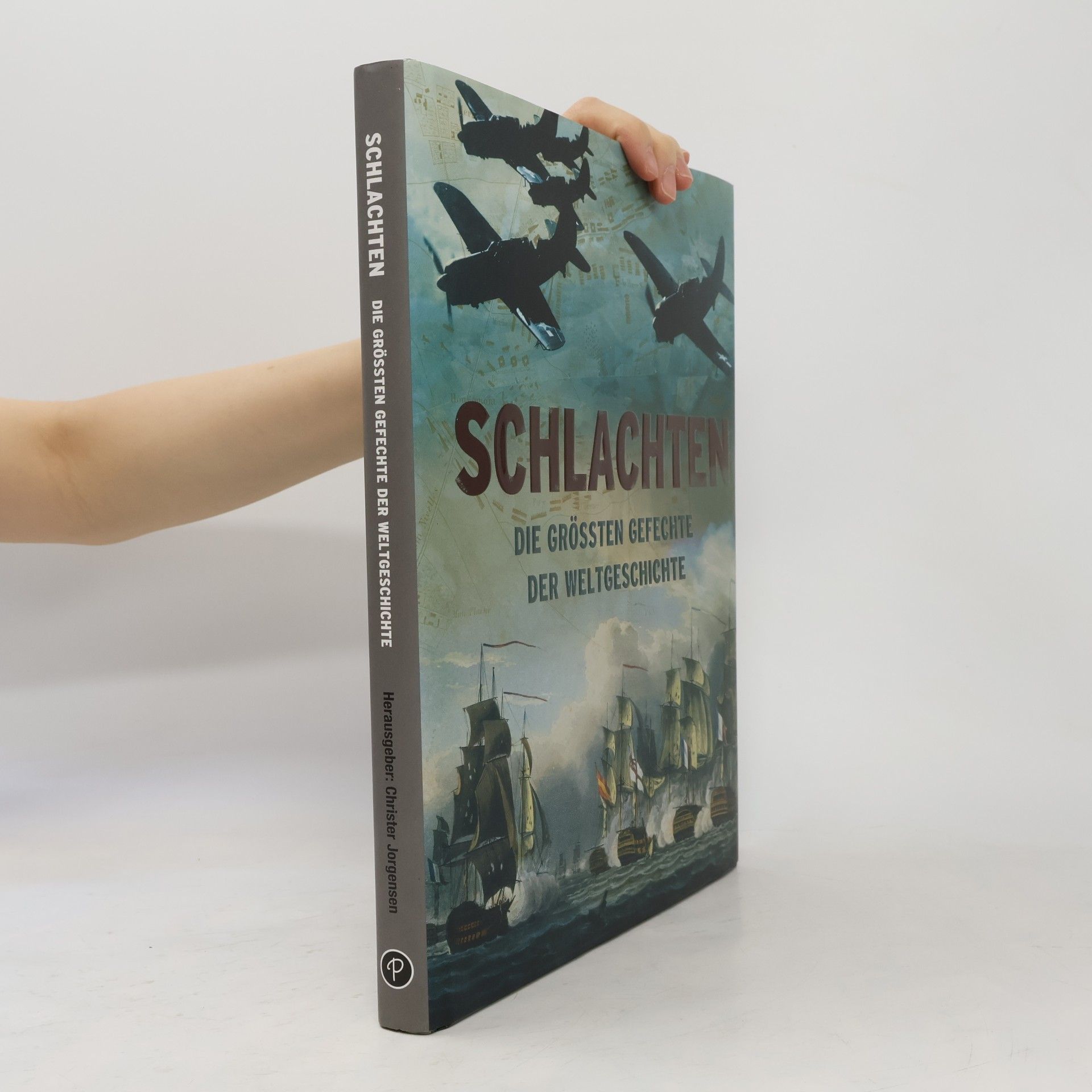 Christer Jörgensen Schlachten : die grössten Gefechte der Weltgeschichte